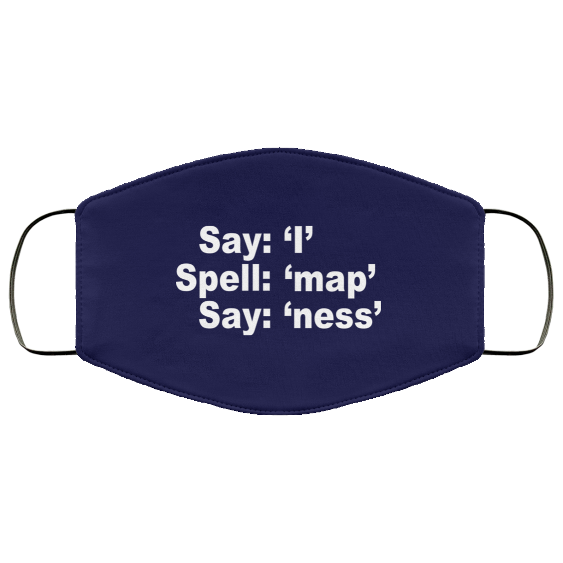 Say I Spell Map Say Ness Face Mask