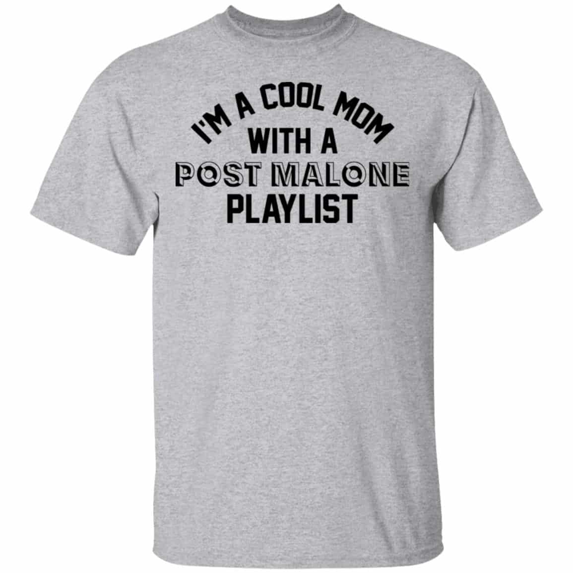 I’m A Cool Mom With A Post Malone Playlist Shirt, Hoodie, Tank