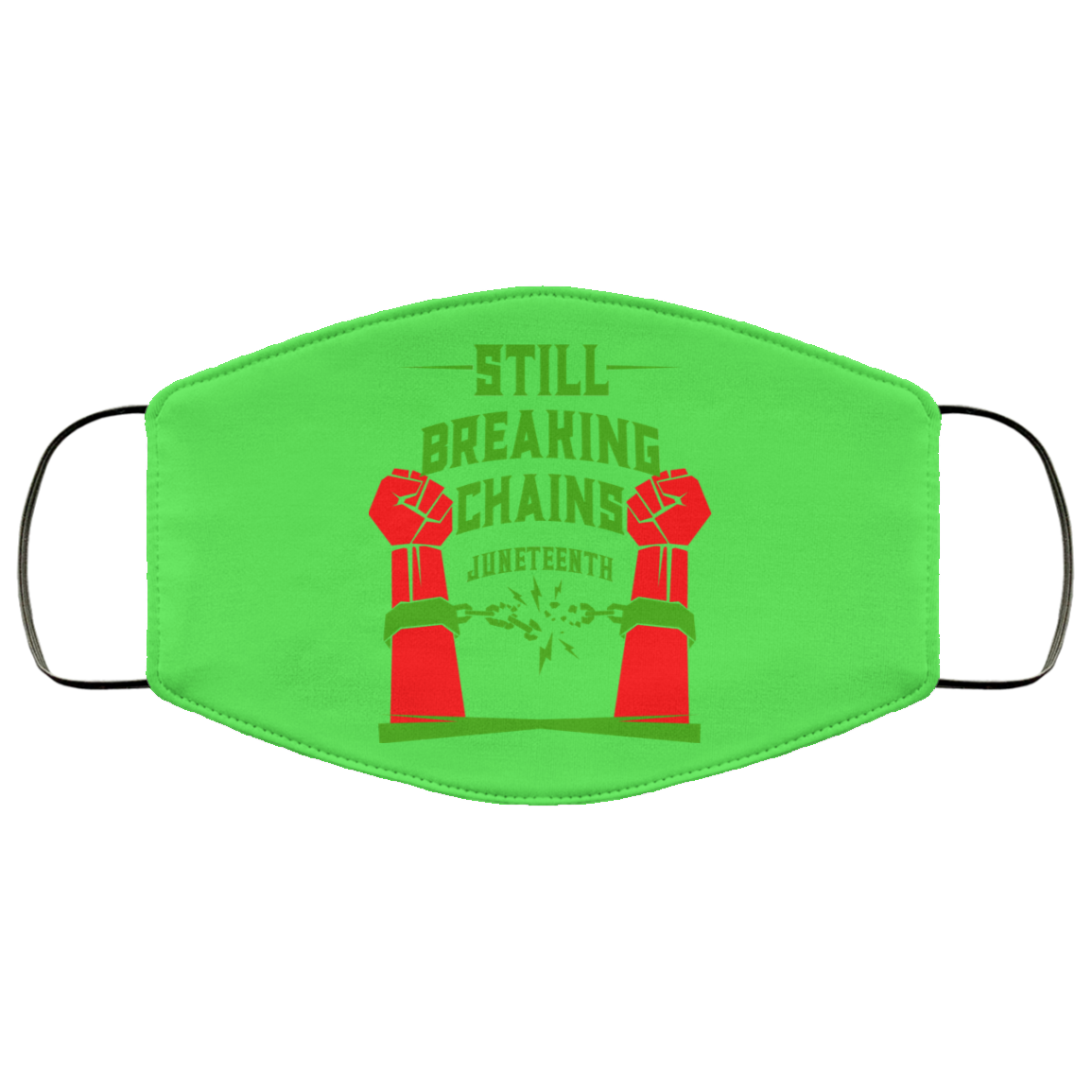 Still Breaking Chains Juneteenth Face Mask