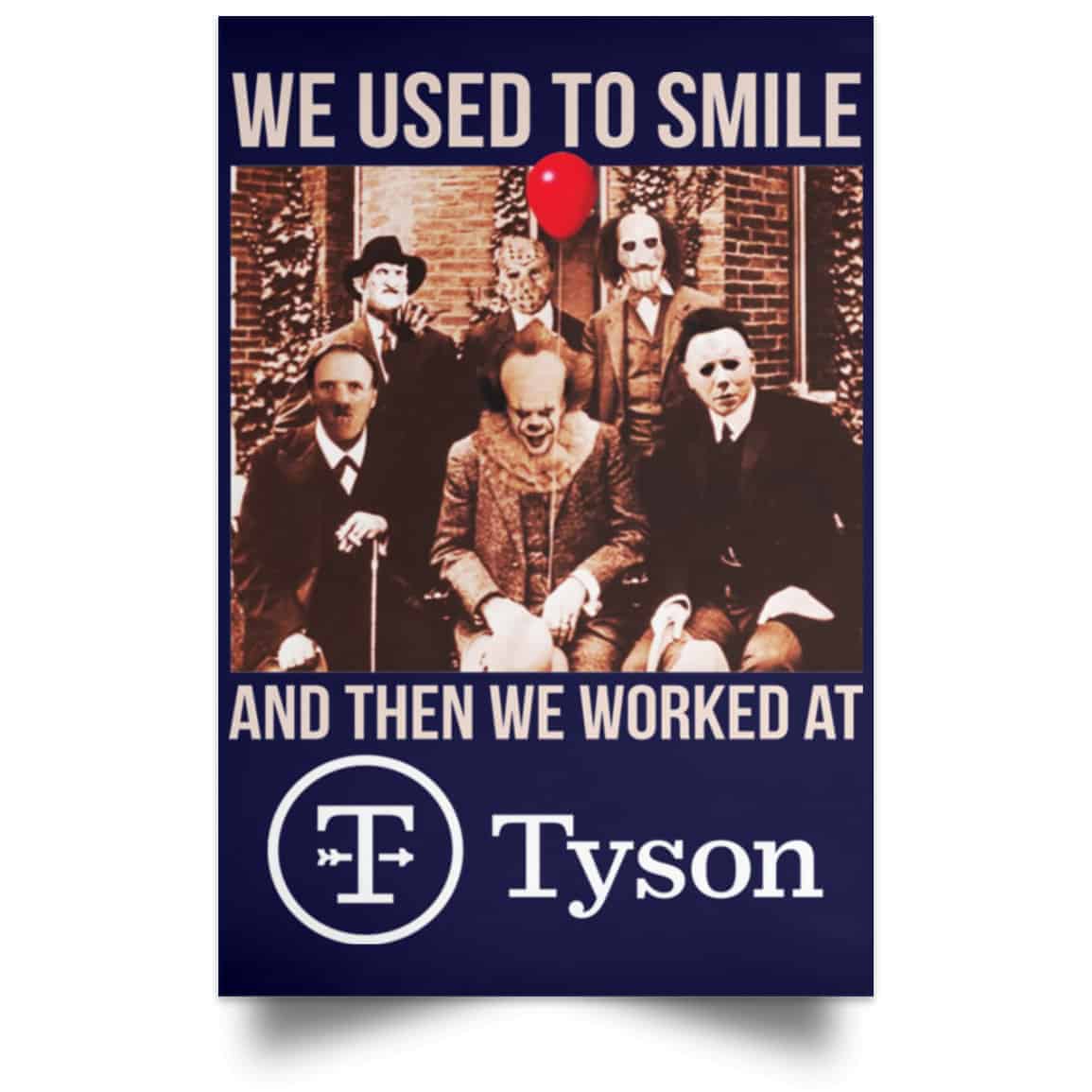 We Used To Smile And Then We Worked At Tyson Foods Posters
