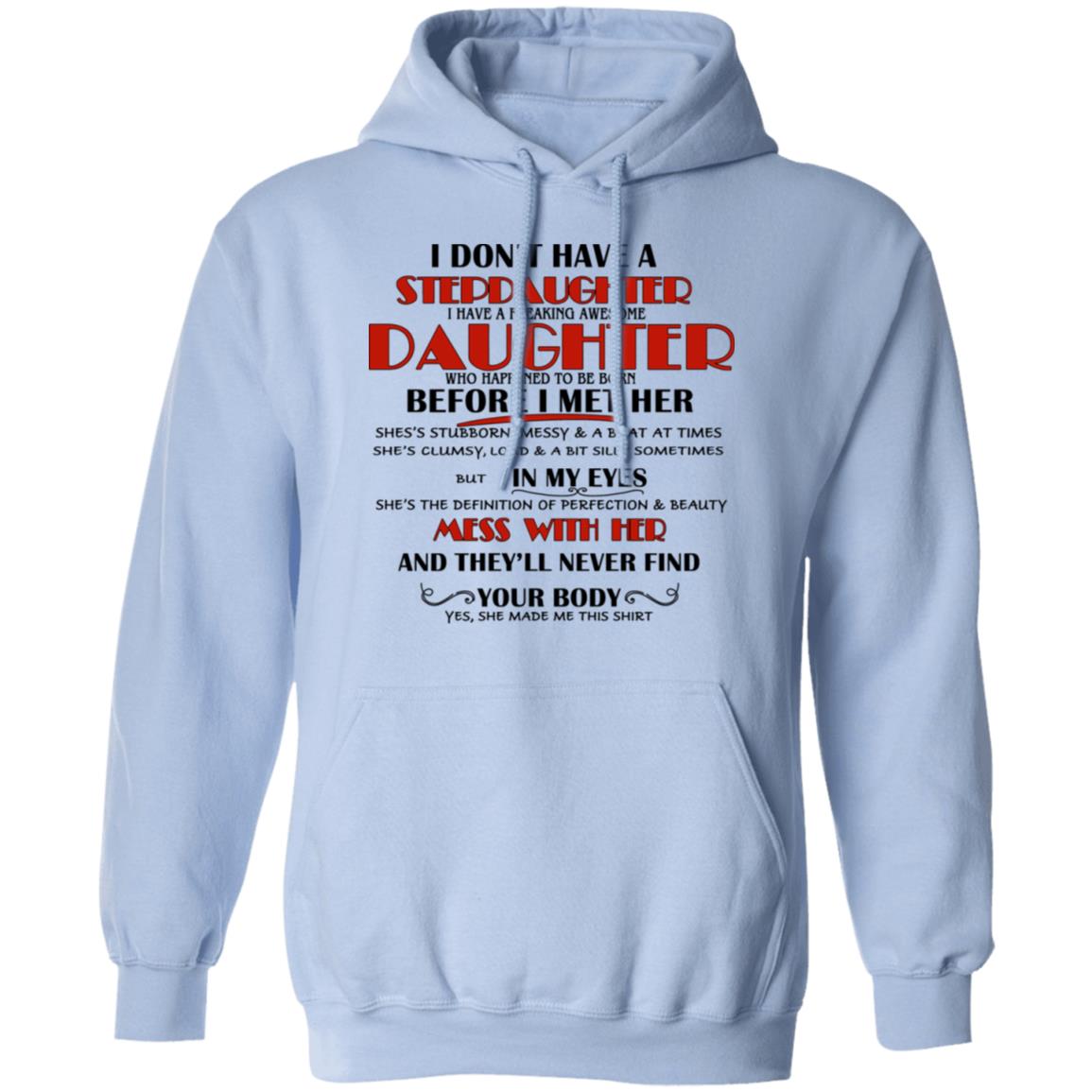I Don’t Have A Stepdaughter Have A Freaking Awesome Daughter To Be Born Before I Met Her Shirt, Hoodie, Tank