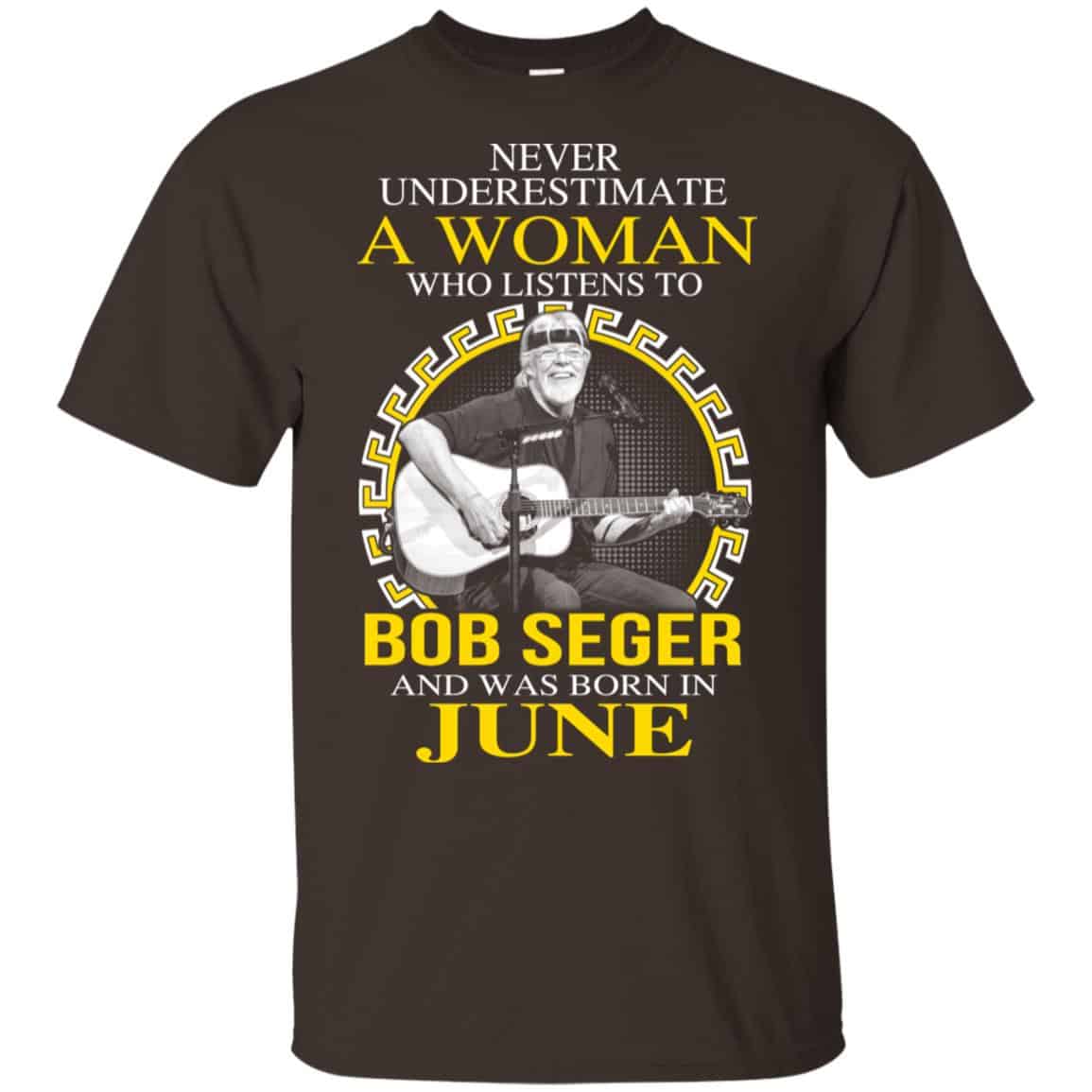 A Woman Who Listens To Bob Seger And Was Born In June T-Shirts, Hoodie, Tank
