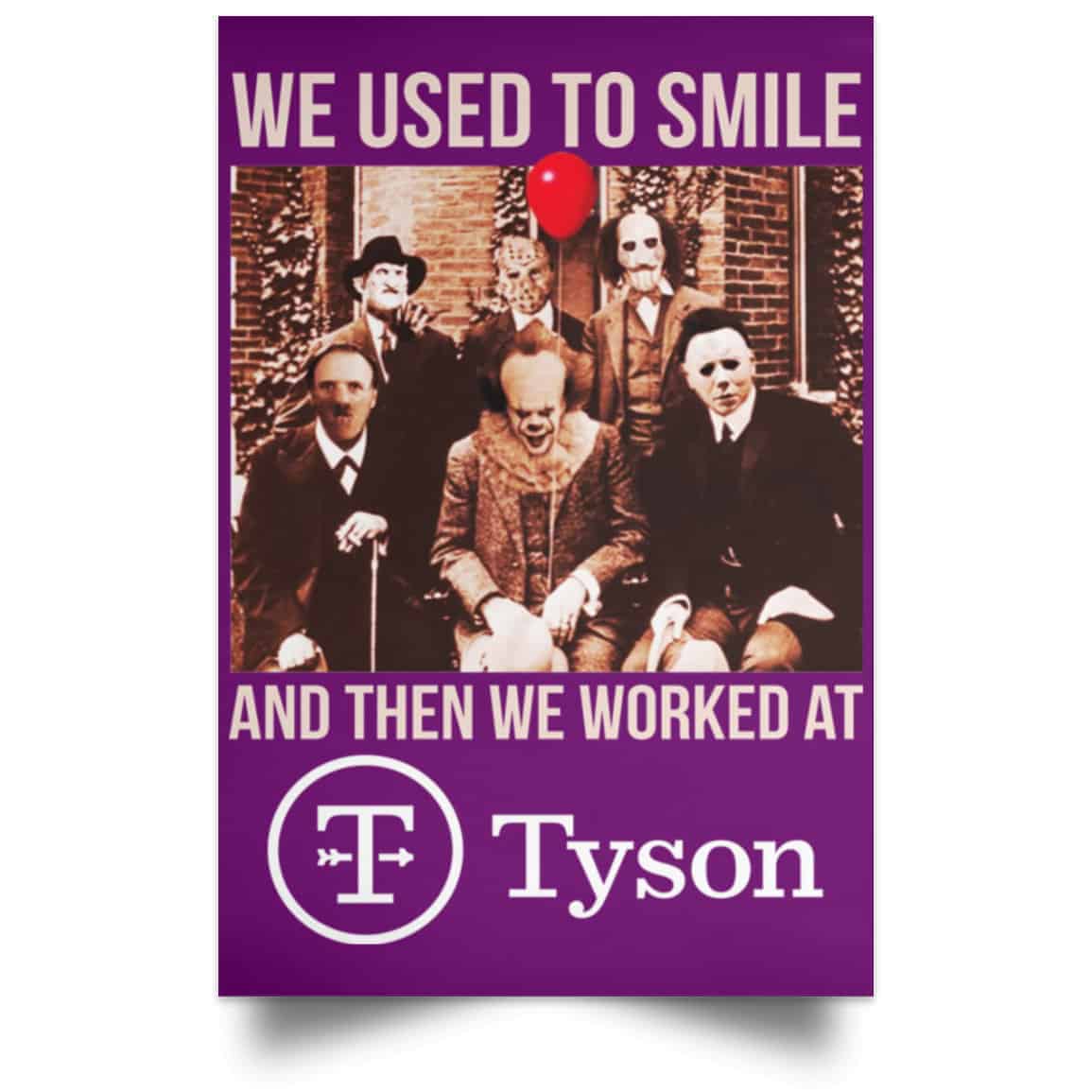 We Used To Smile And Then We Worked At Tyson Foods Posters
