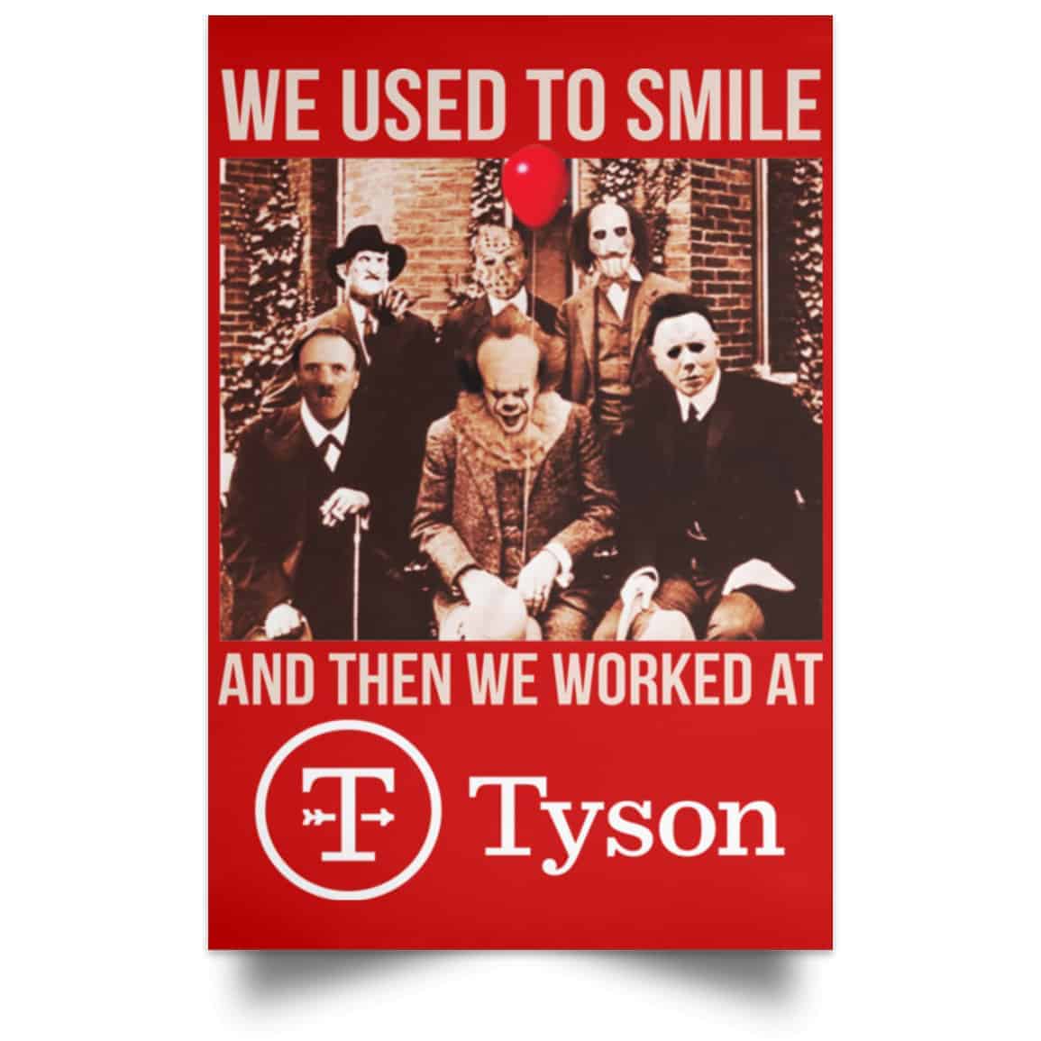 We Used To Smile And Then We Worked At Tyson Foods Posters