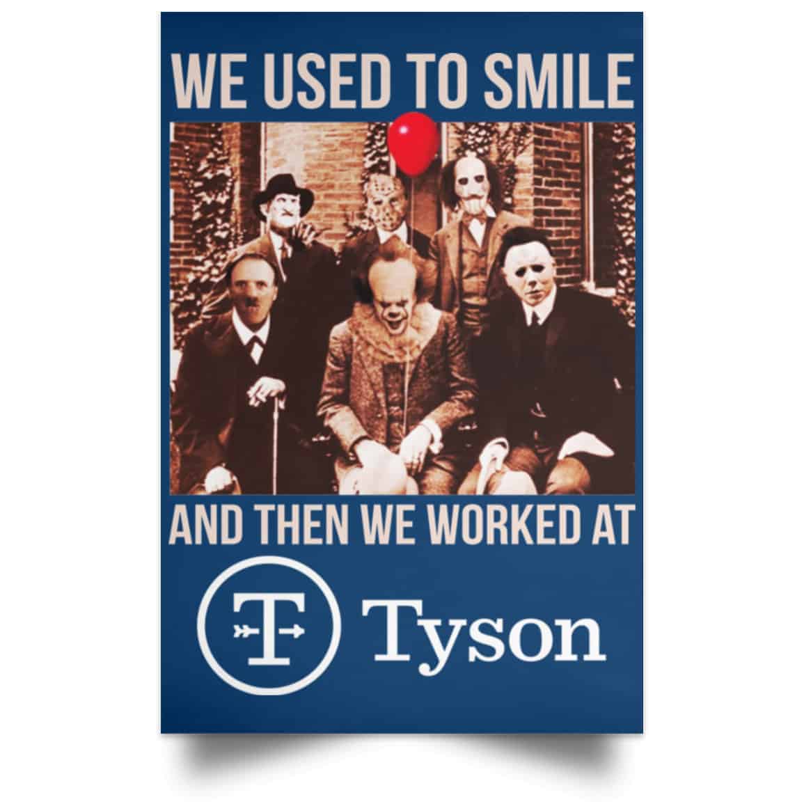 We Used To Smile And Then We Worked At Tyson Foods Posters