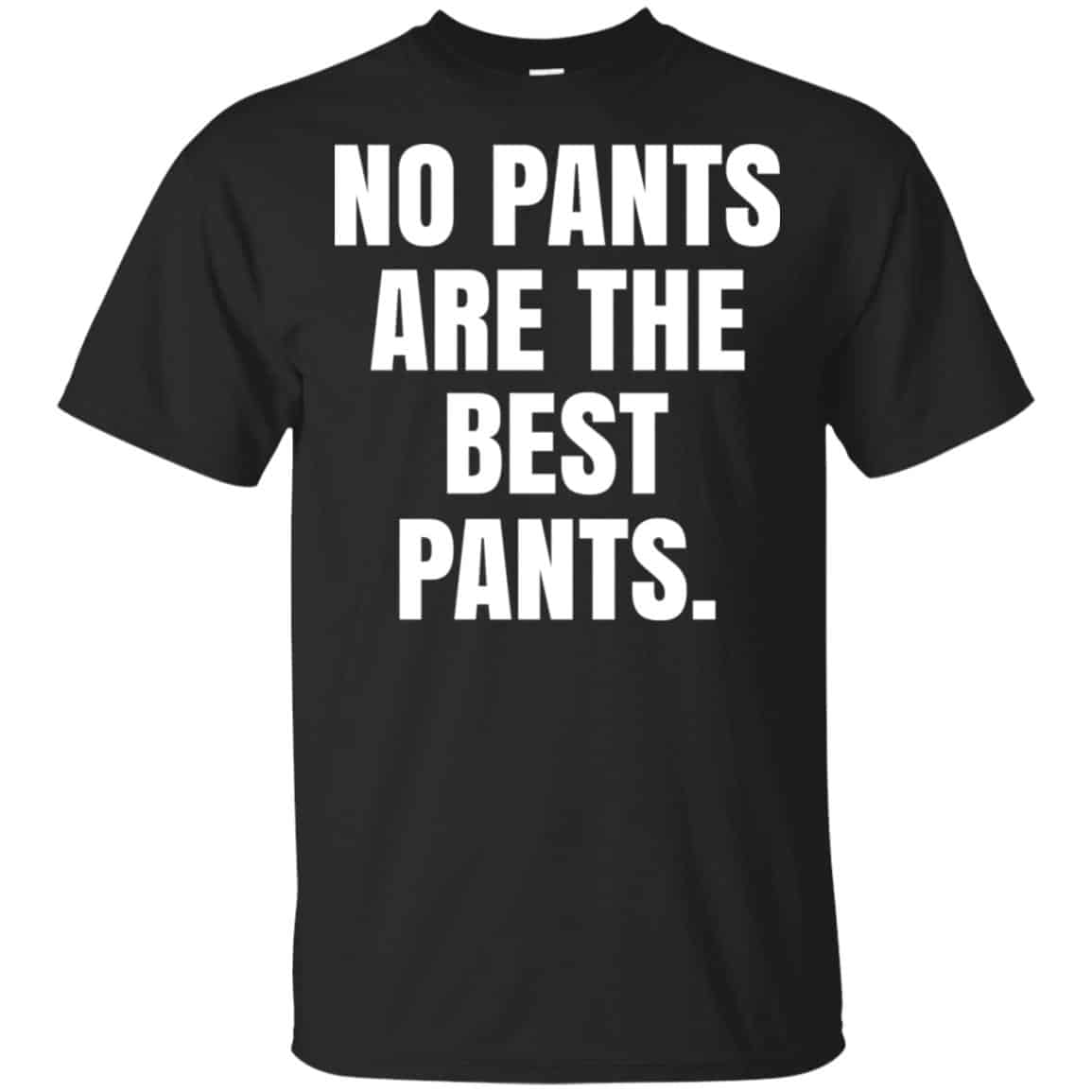 No Pants Are The Best Pants Shirt, Hoodie, Tank