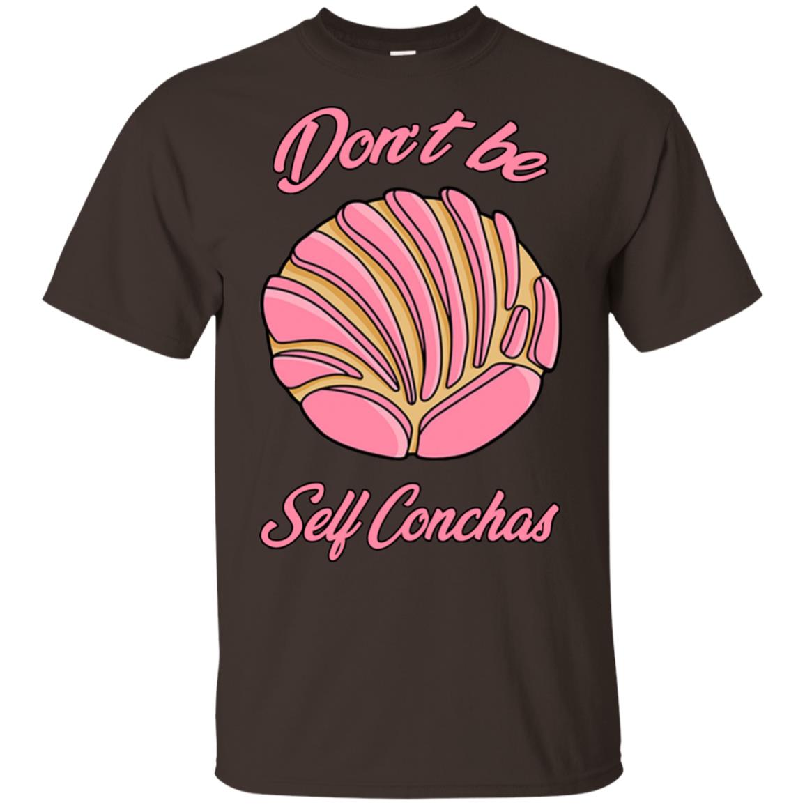 Don´t Be Self Concha T-Shirts, Hoodie, Tank