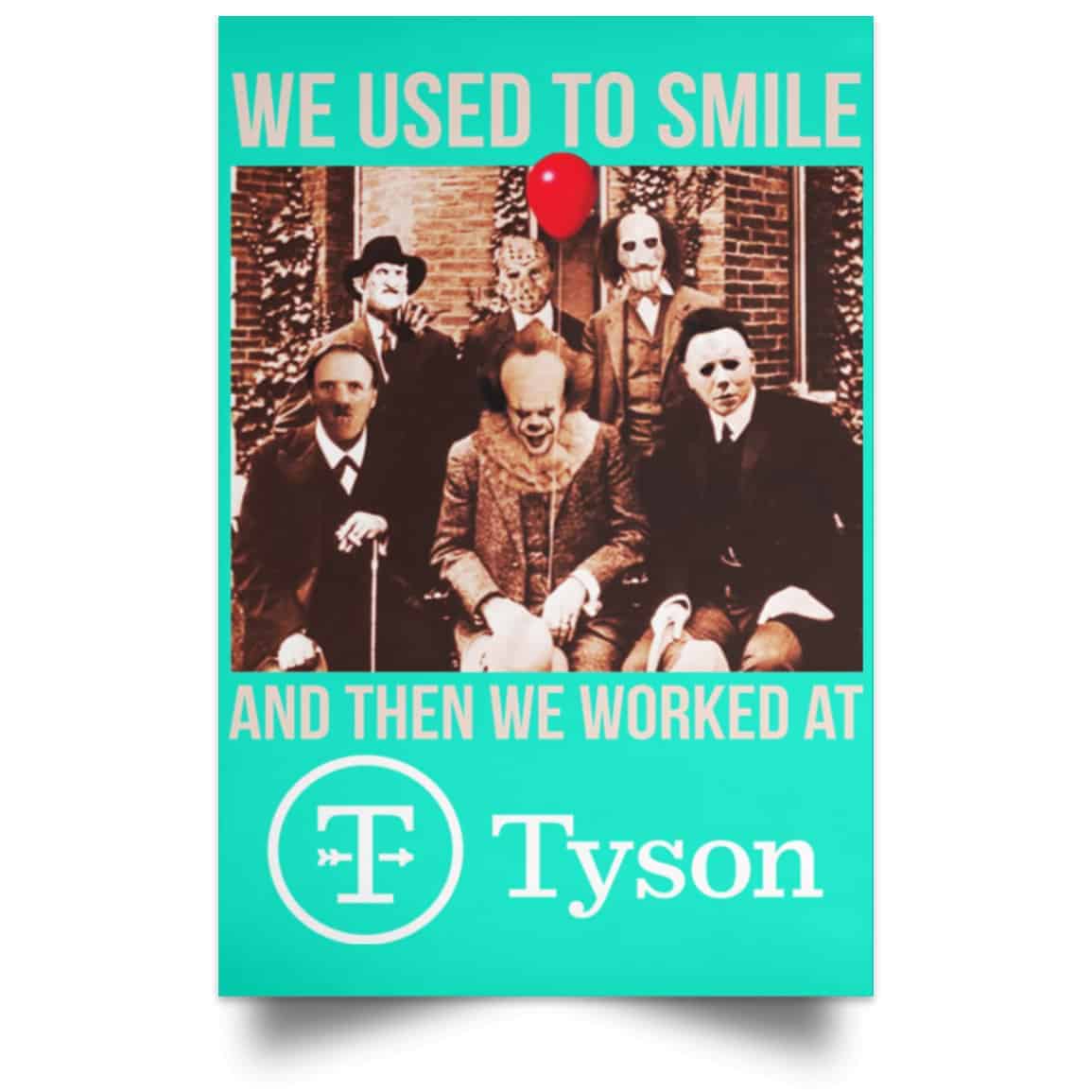 We Used To Smile And Then We Worked At Tyson Foods Posters