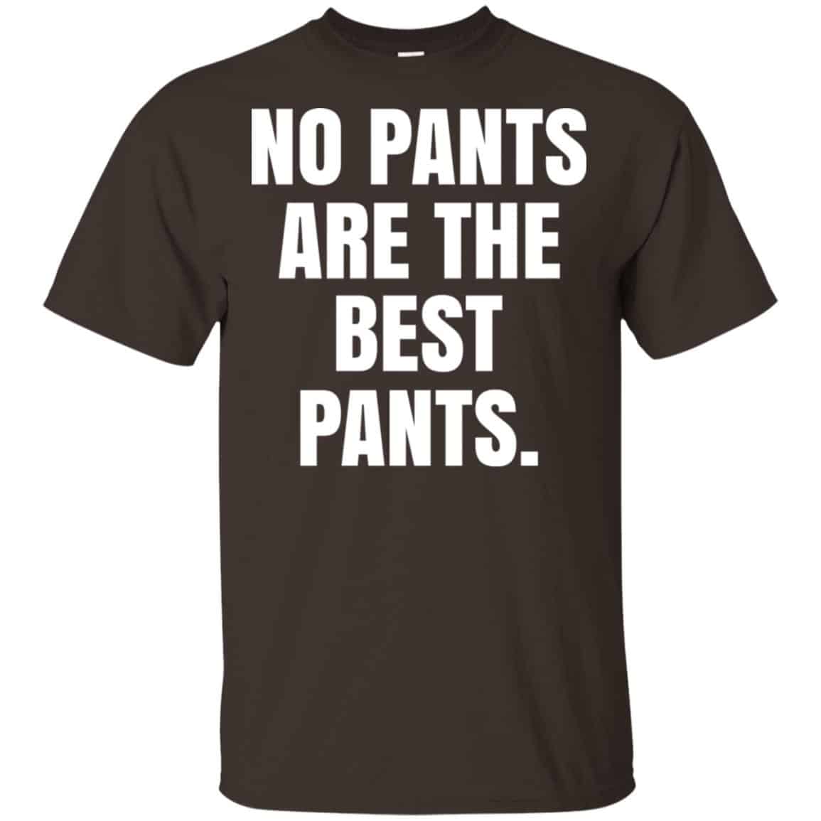 No Pants Are The Best Pants Shirt, Hoodie, Tank