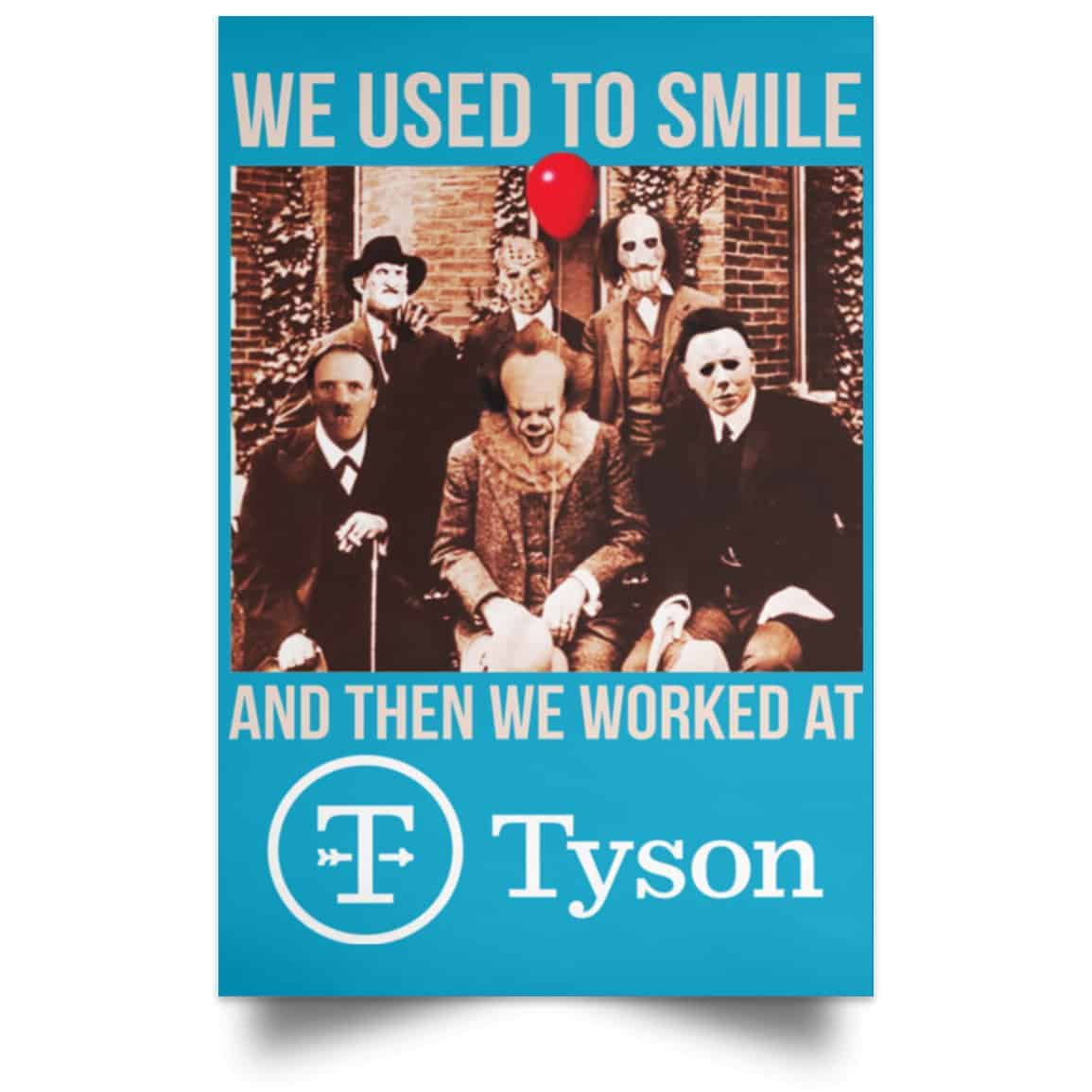 We Used To Smile And Then We Worked At Tyson Foods Posters