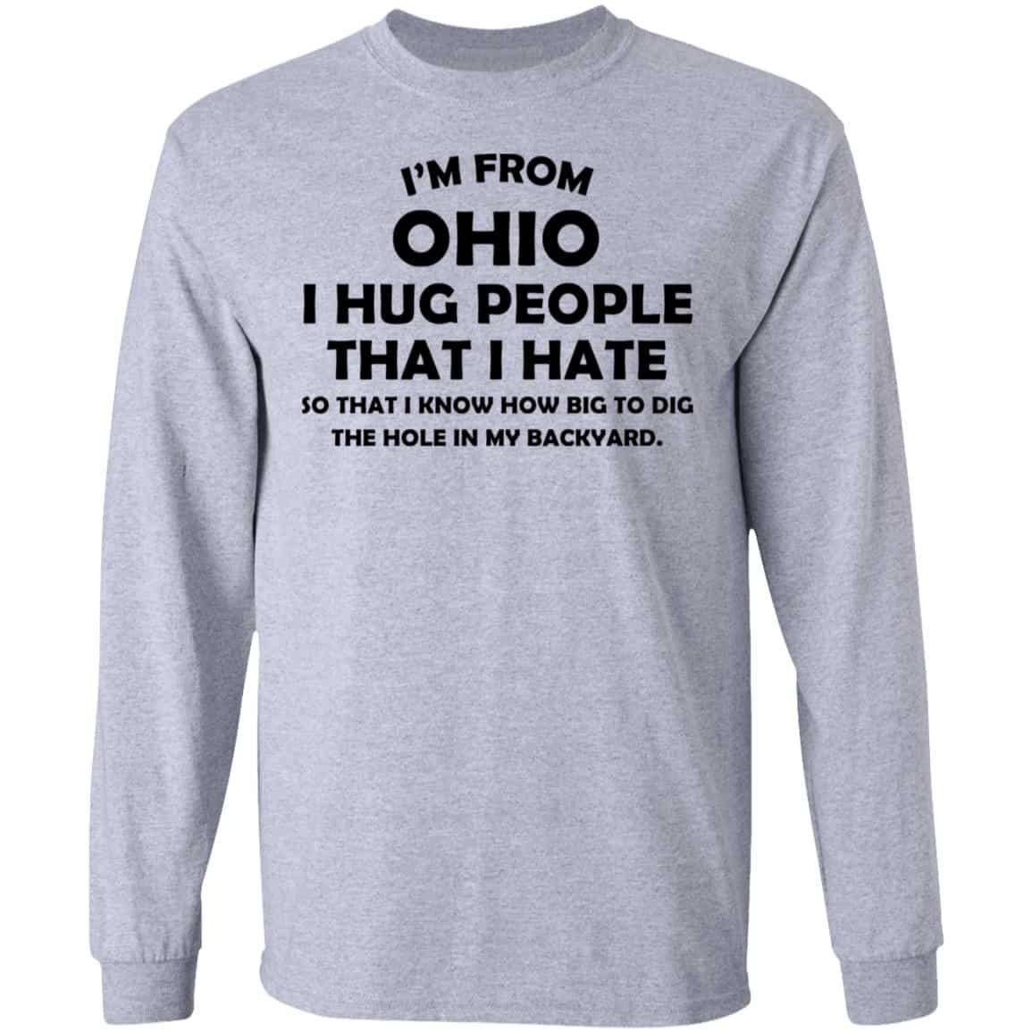 I’m From Ohio I Hug People That I Hate Shirt, Hoodie, Tank