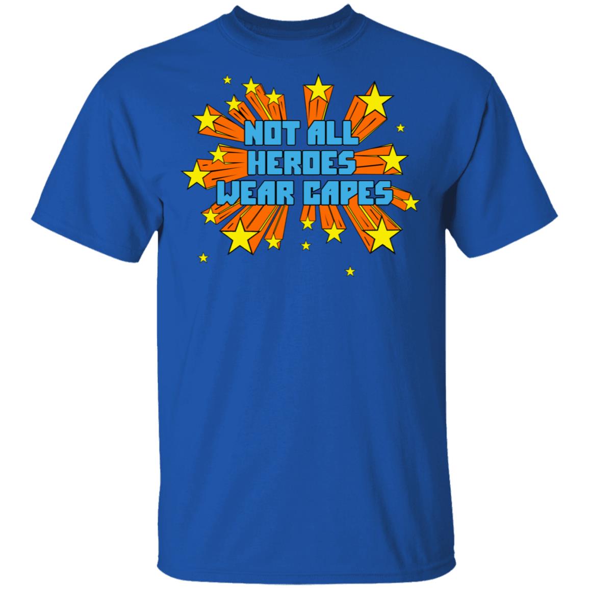 Not All Heroes Wear Capes Shirt, Hoodie, Tank