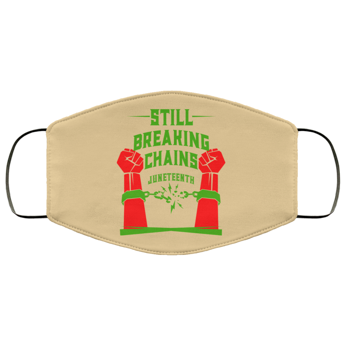 Still Breaking Chains Juneteenth Face Mask