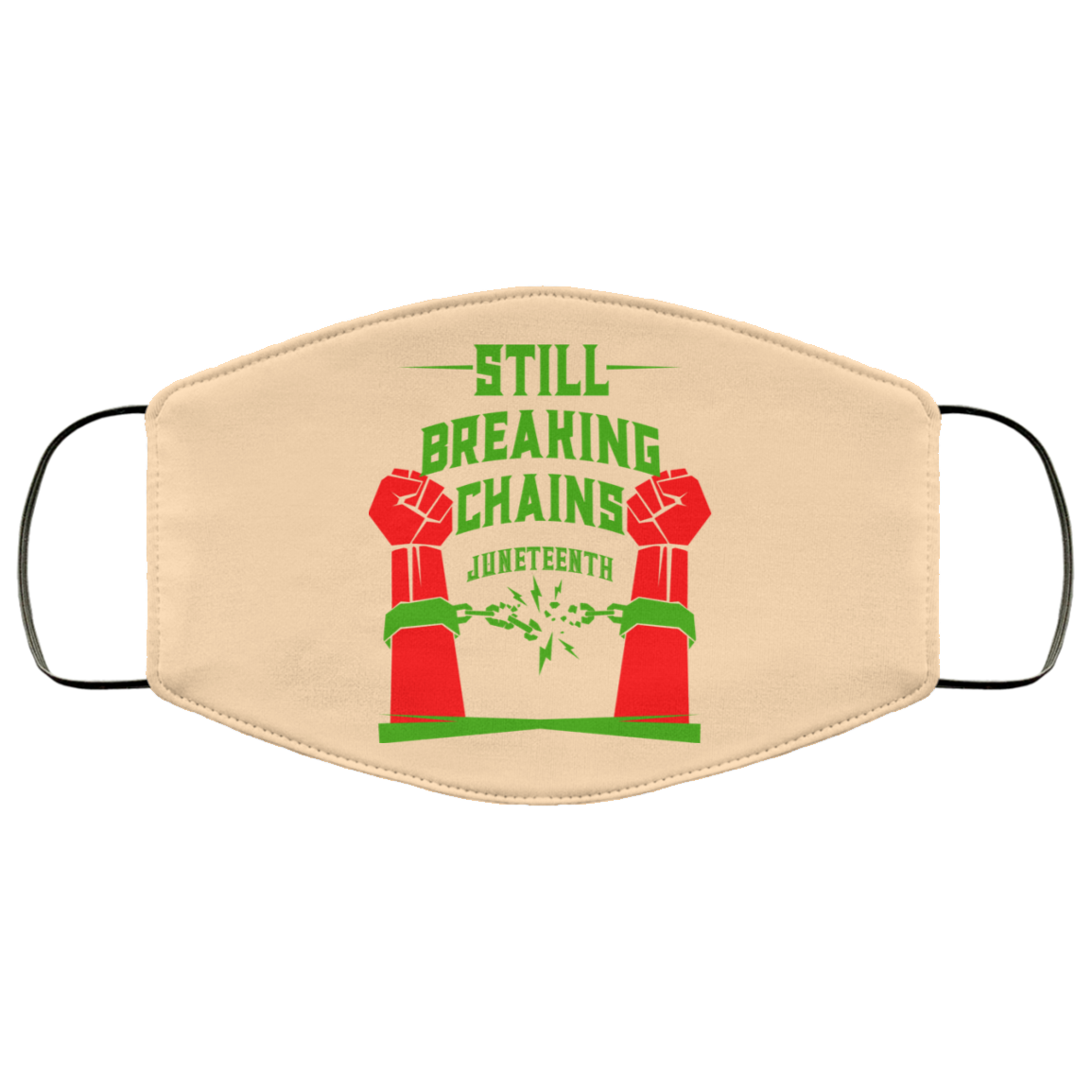 Still Breaking Chains Juneteenth Face Mask
