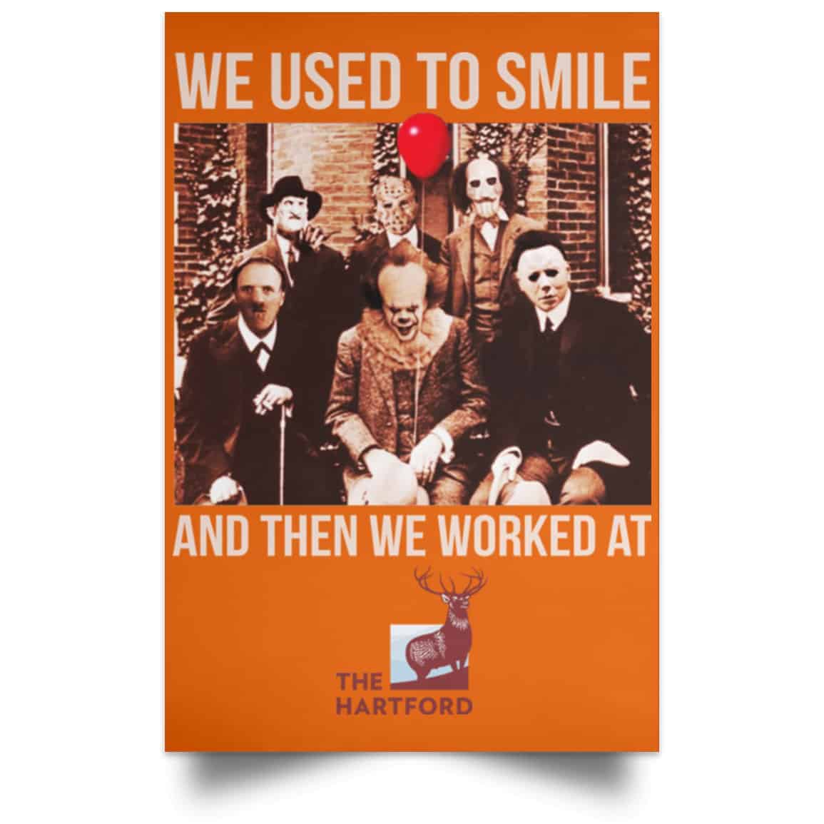 We Used To Smile And Then We Worked At The Hartford Posters