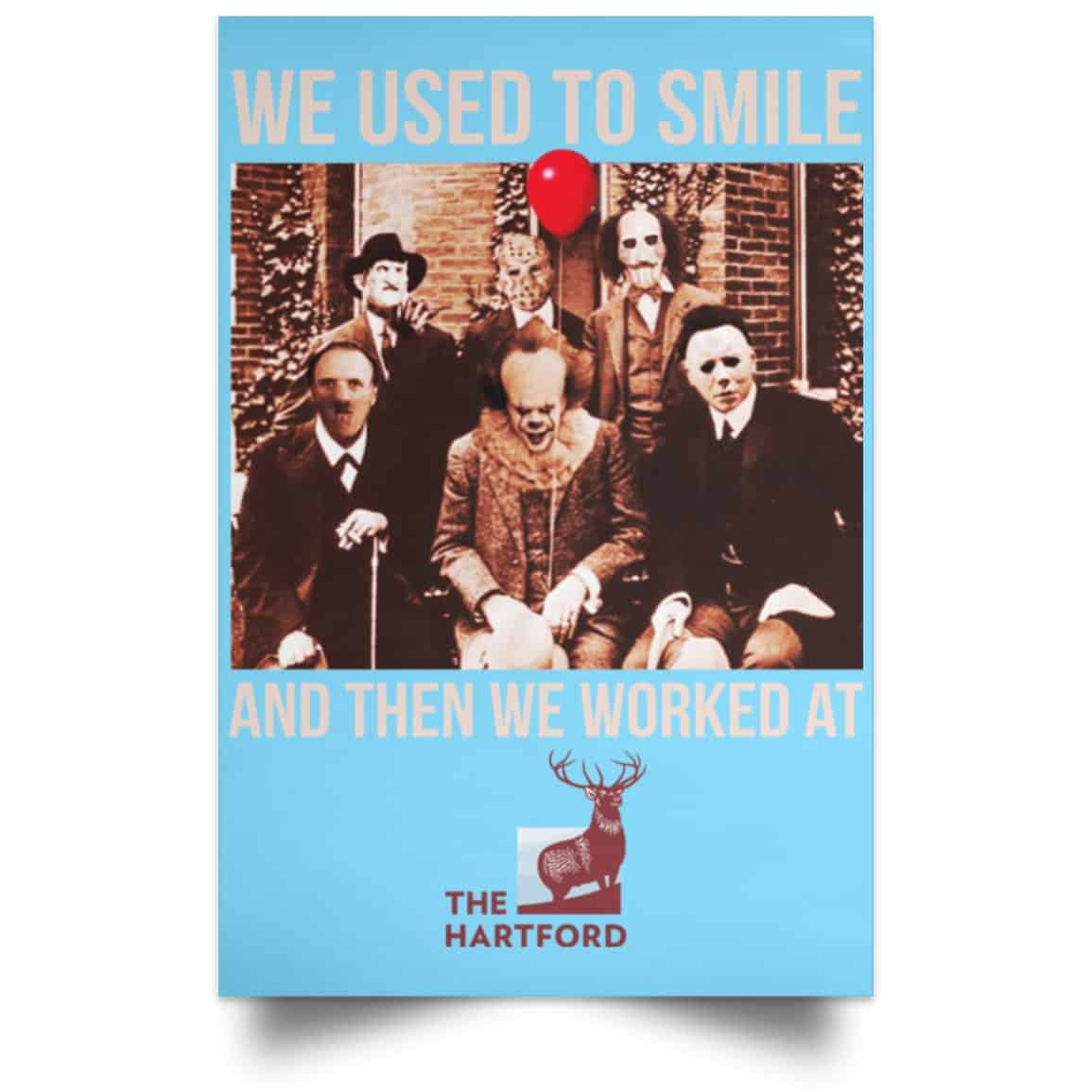 We Used To Smile And Then We Worked At The Hartford Posters