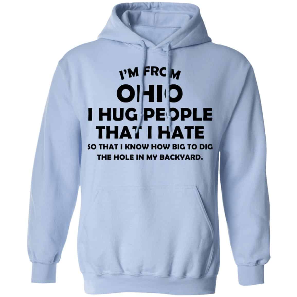 I’m From Ohio I Hug People That I Hate Shirt, Hoodie, Tank