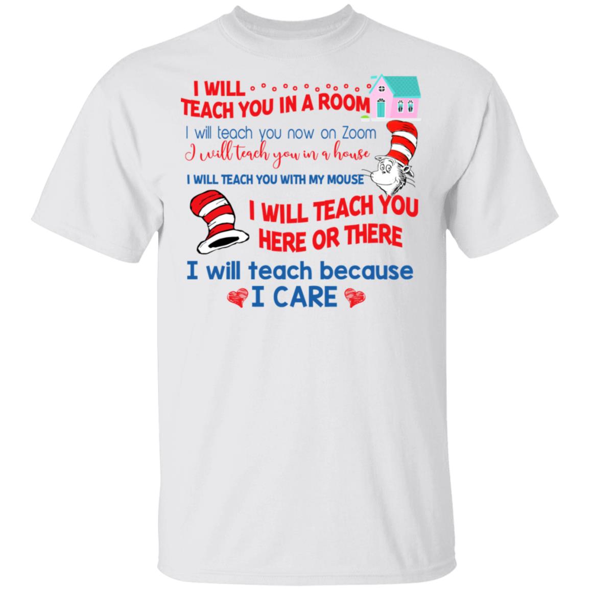 Dr. Seuss I Will Teach You In A Room Teach You Now On Zoom Teach You Here Or There Shirt, Hoodie, Tank
