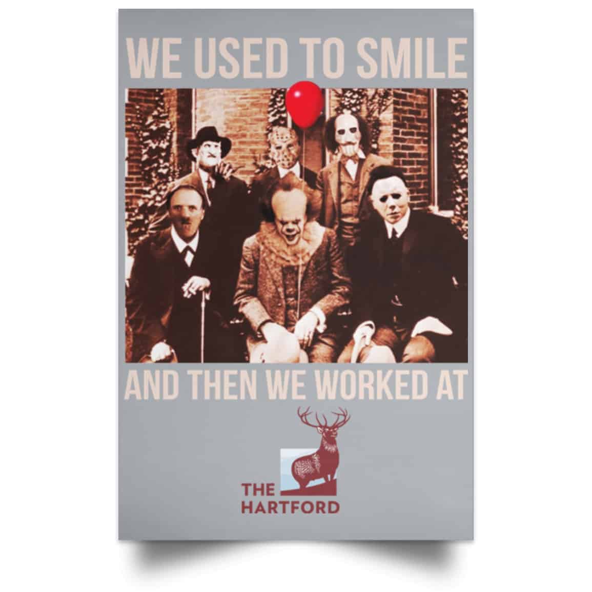 We Used To Smile And Then We Worked At The Hartford Posters