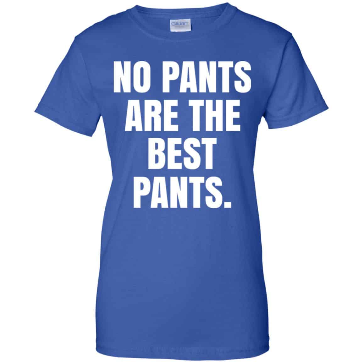 No Pants Are The Best Pants Shirt, Hoodie, Tank