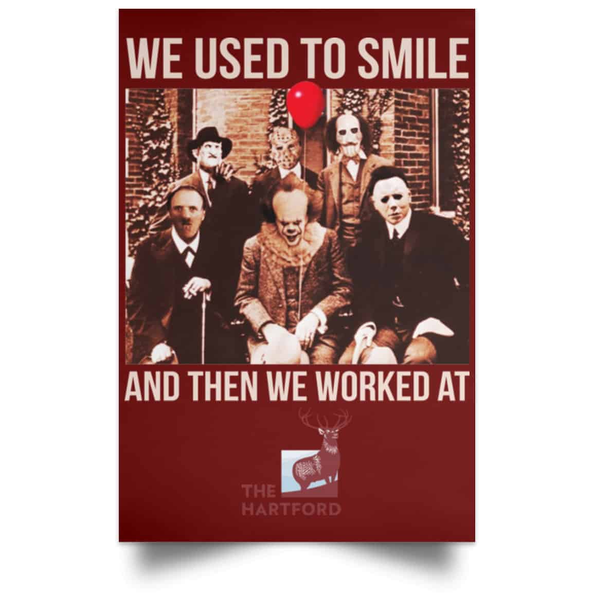 We Used To Smile And Then We Worked At The Hartford Posters