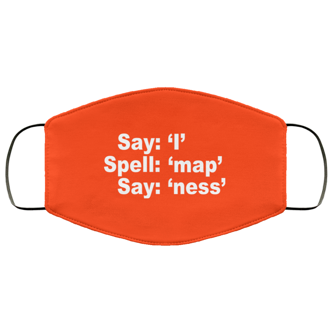 Say I Spell Map Say Ness Face Mask