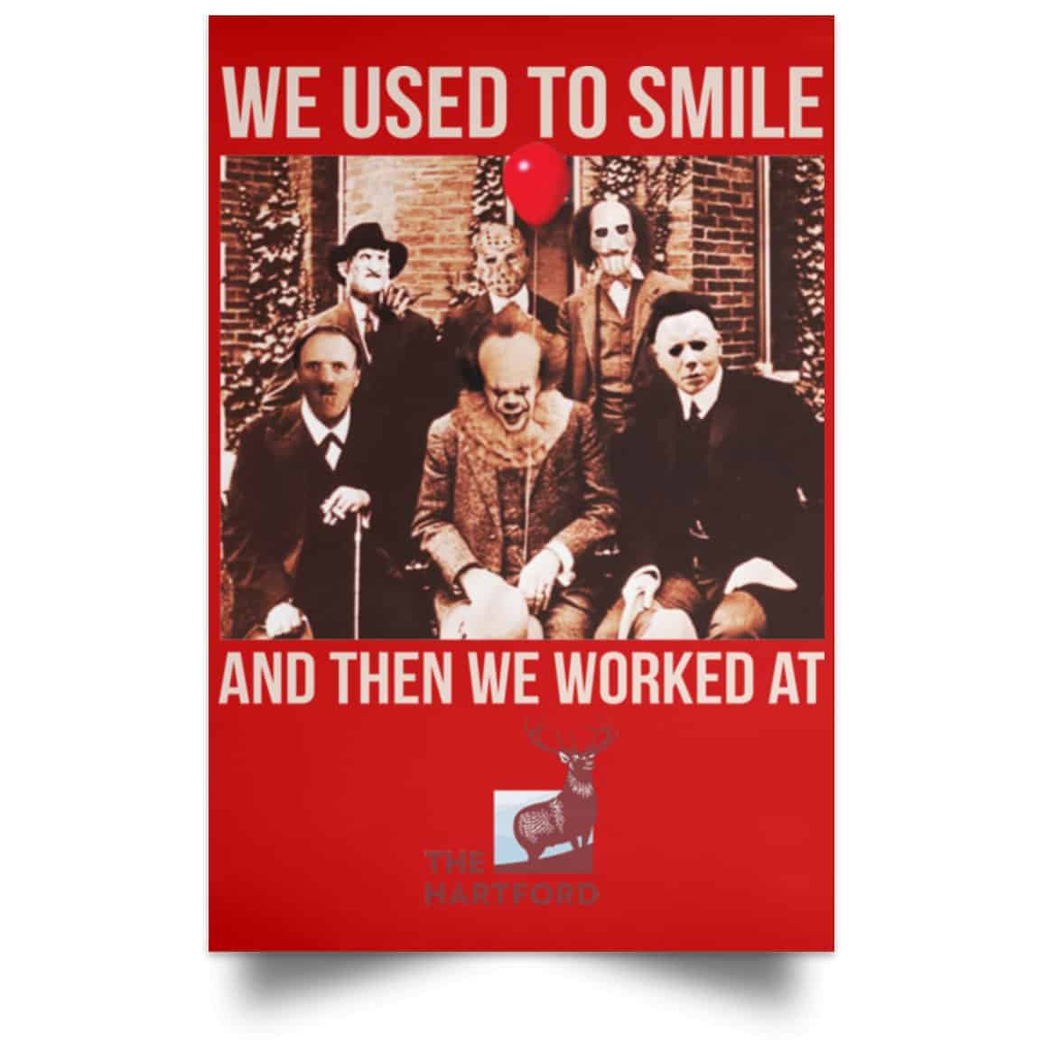We Used To Smile And Then We Worked At The Hartford Posters