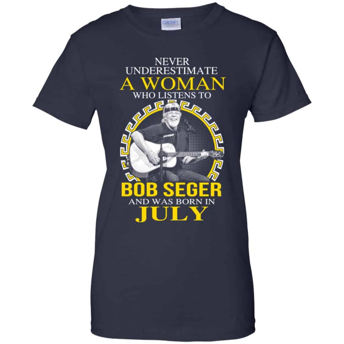 A Woman Who Listens To Bob Seger And Was Born In July T-Shirts, Hoodie, Tank