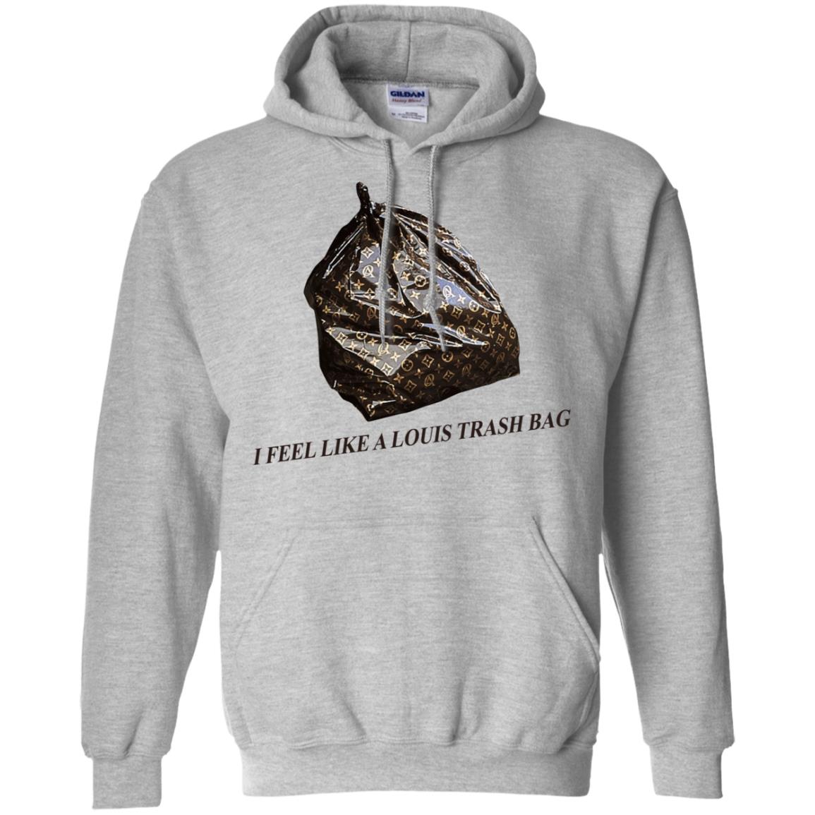 I Feel Like A Louis Trash Bag T-Shirts, Hoodie, Tank