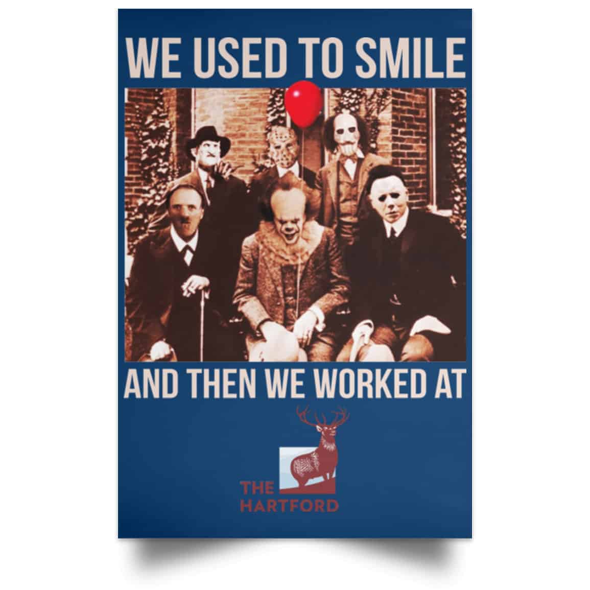 We Used To Smile And Then We Worked At The Hartford Posters