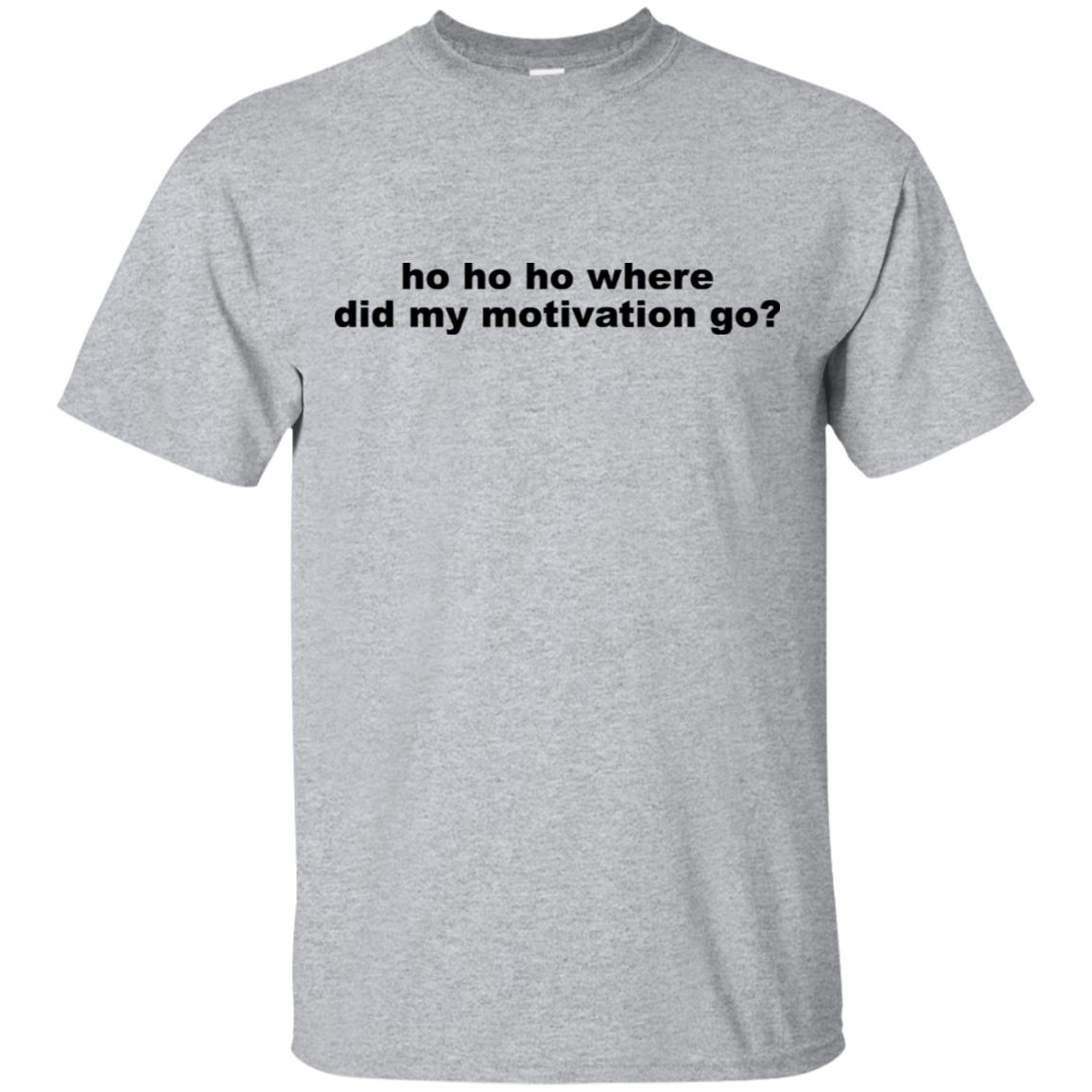 Ho Ho Ho Where Did My Motivation Go T-Shirts, Hoodie, Tank