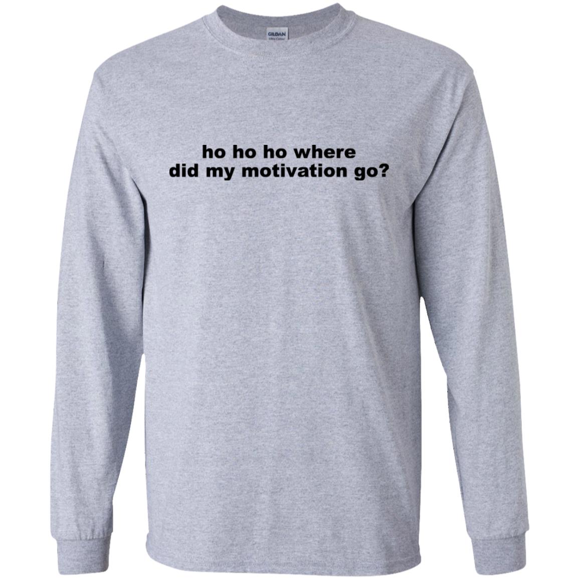 Ho Ho Ho Where Did My Motivation Go T-Shirts, Hoodie, Tank