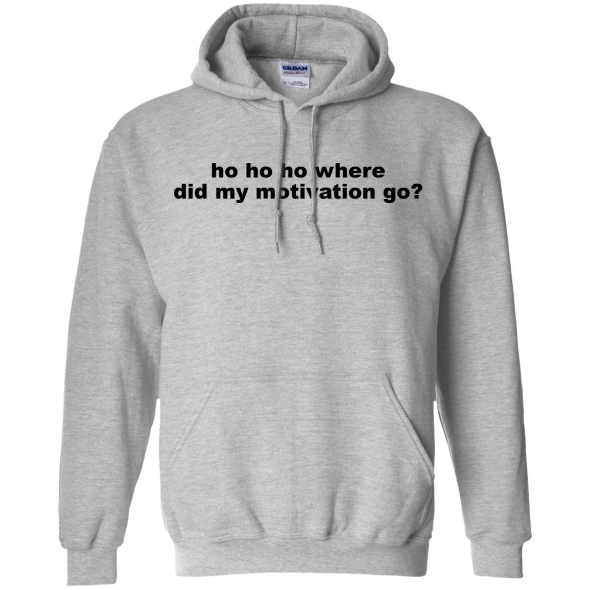 Ho Ho Ho Where Did My Motivation Go T-Shirts, Hoodie, Tank