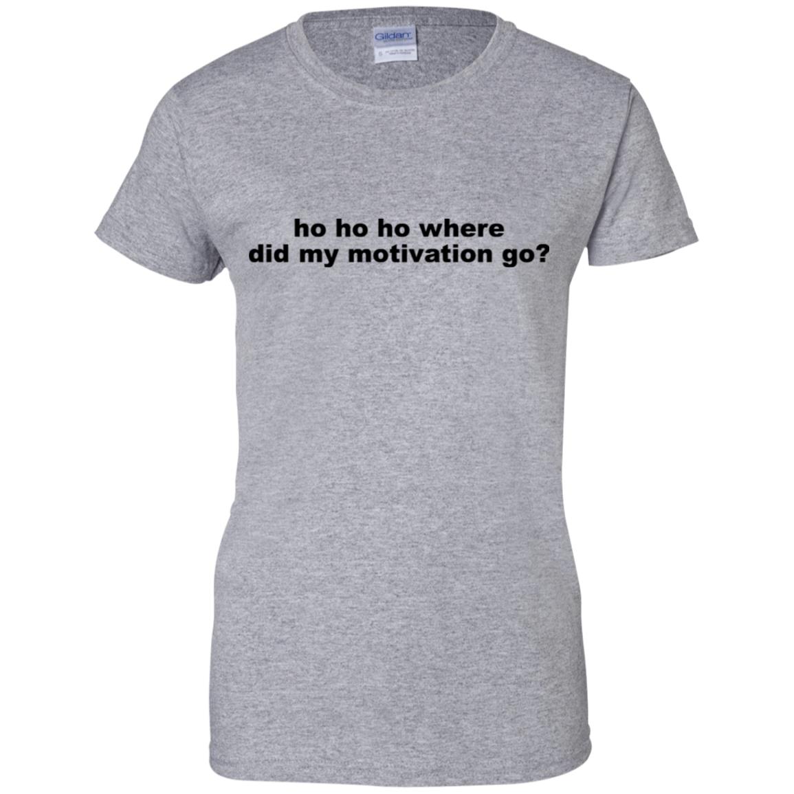 Ho Ho Ho Where Did My Motivation Go T-Shirts, Hoodie, Tank