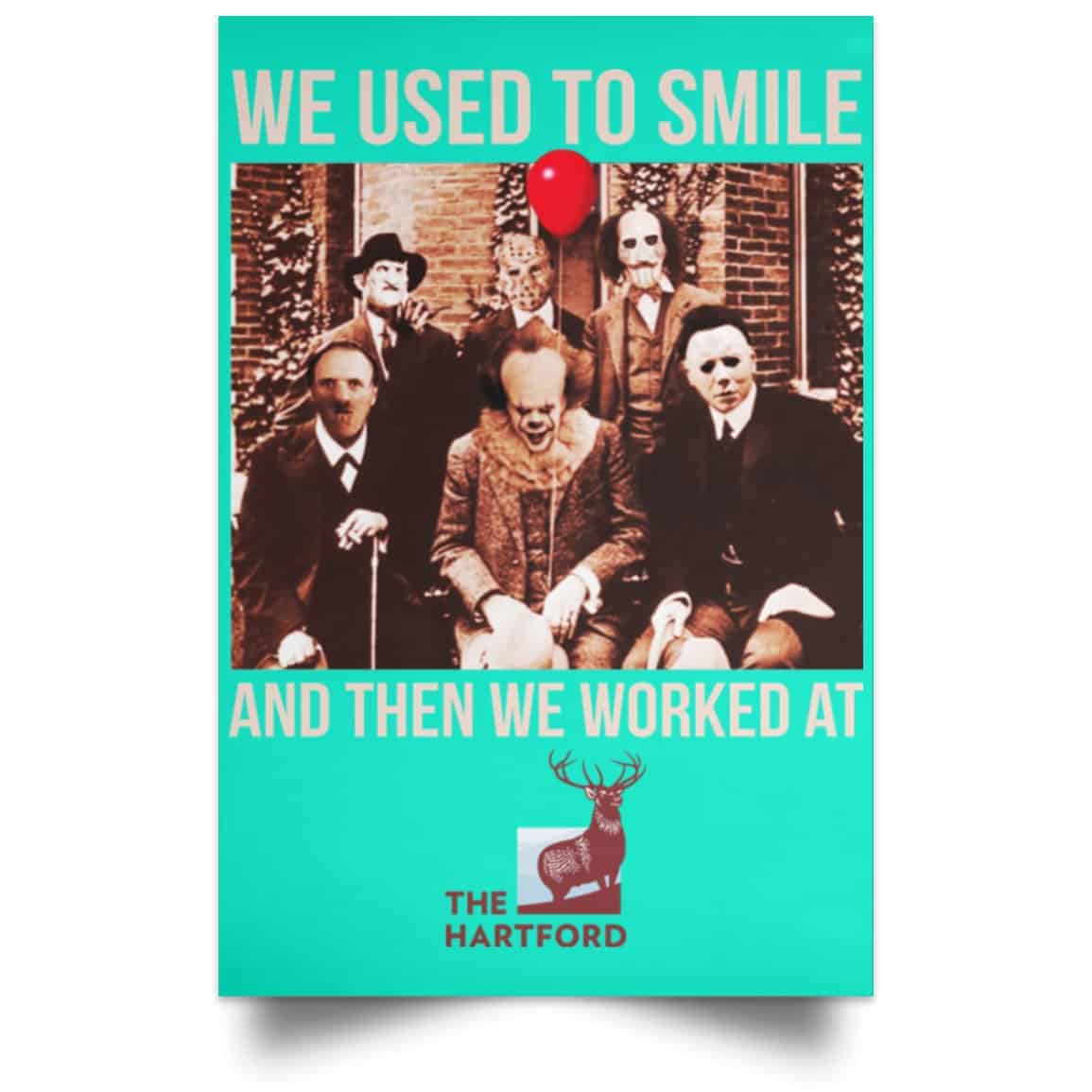 We Used To Smile And Then We Worked At The Hartford Posters