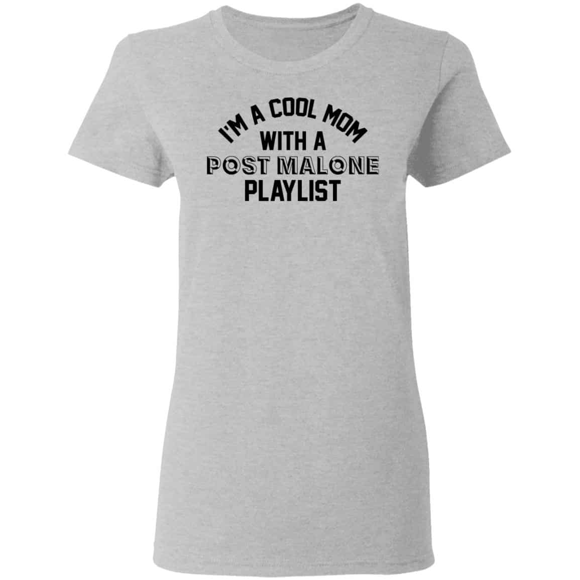 I’m A Cool Mom With A Post Malone Playlist Shirt, Hoodie, Tank