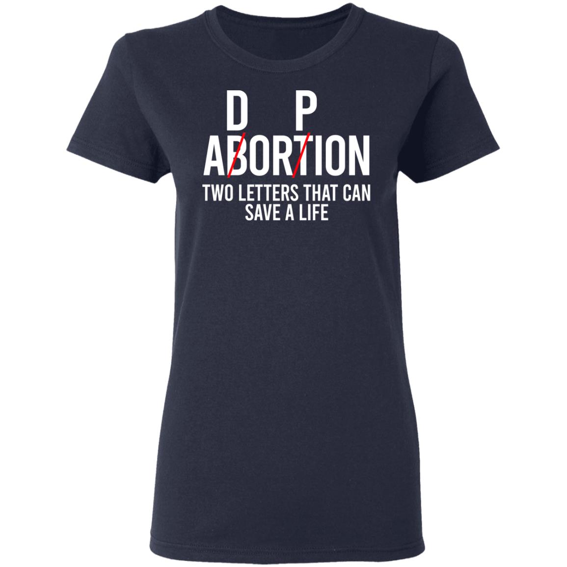 DP Abortion Two Letters That Can Save A Life Shirt, Hoodie, Tank