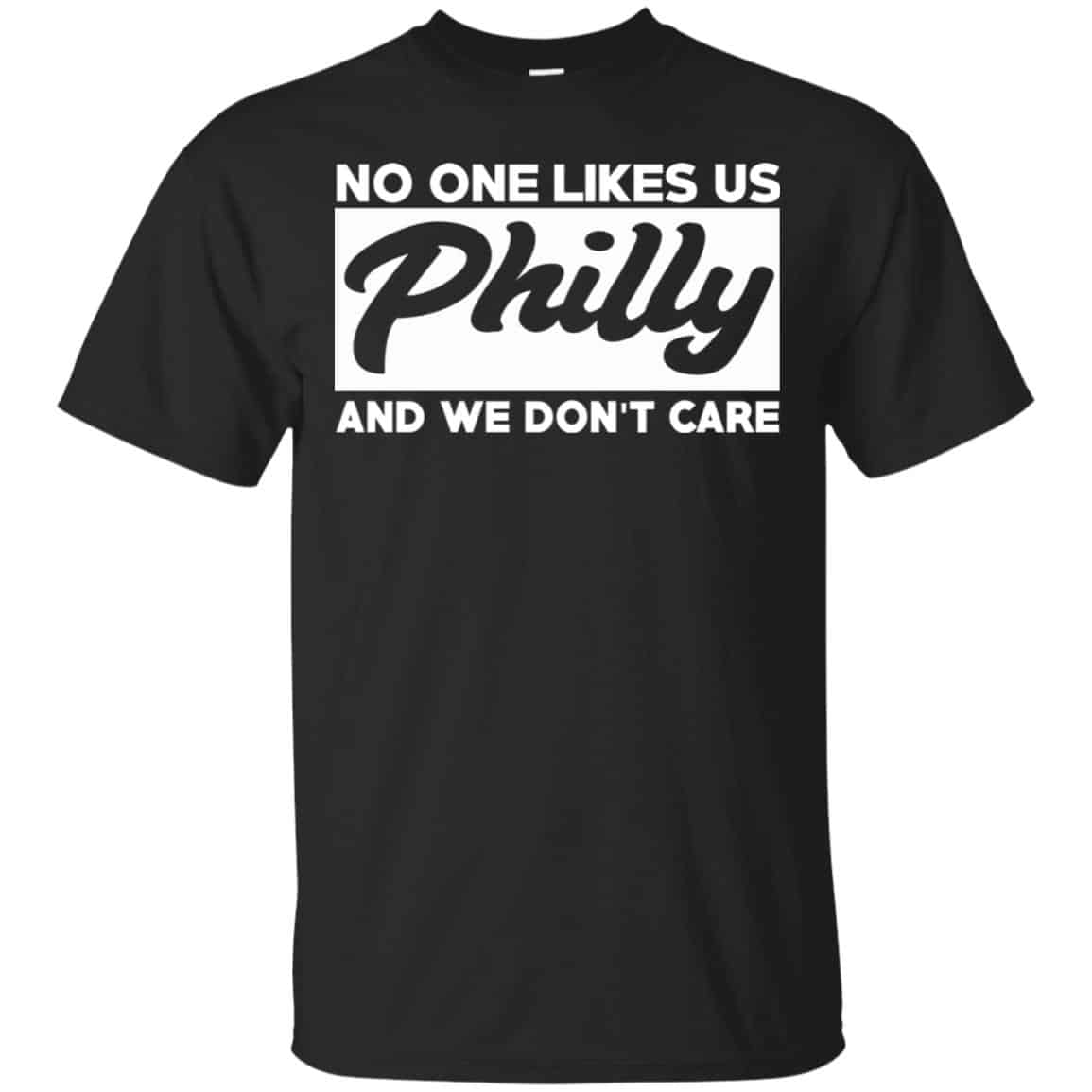 No One Likes Us Philly And We Don’t Care Shirt, Hoodie, Tank