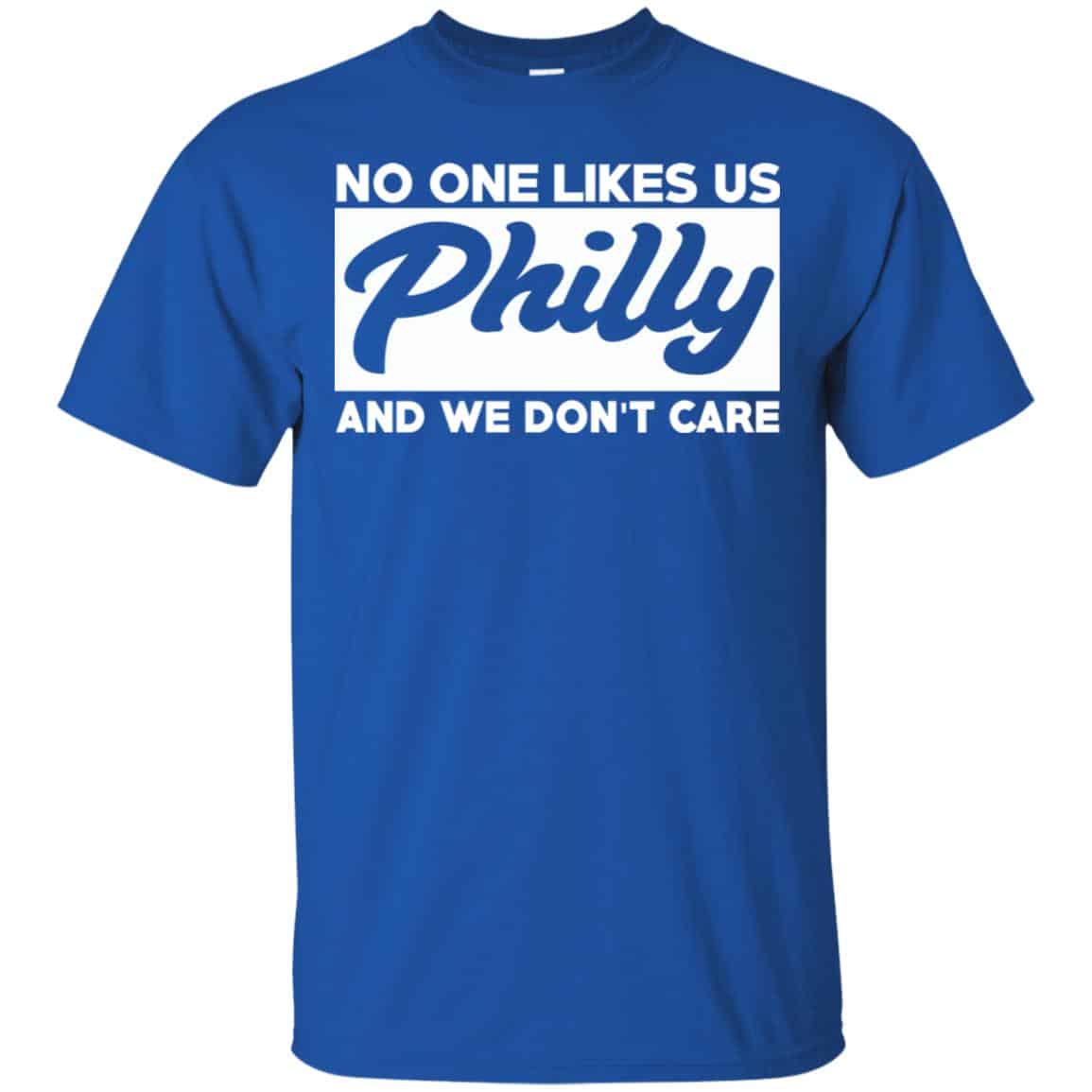 No One Likes Us Philly And We Don’t Care Shirt, Hoodie, Tank