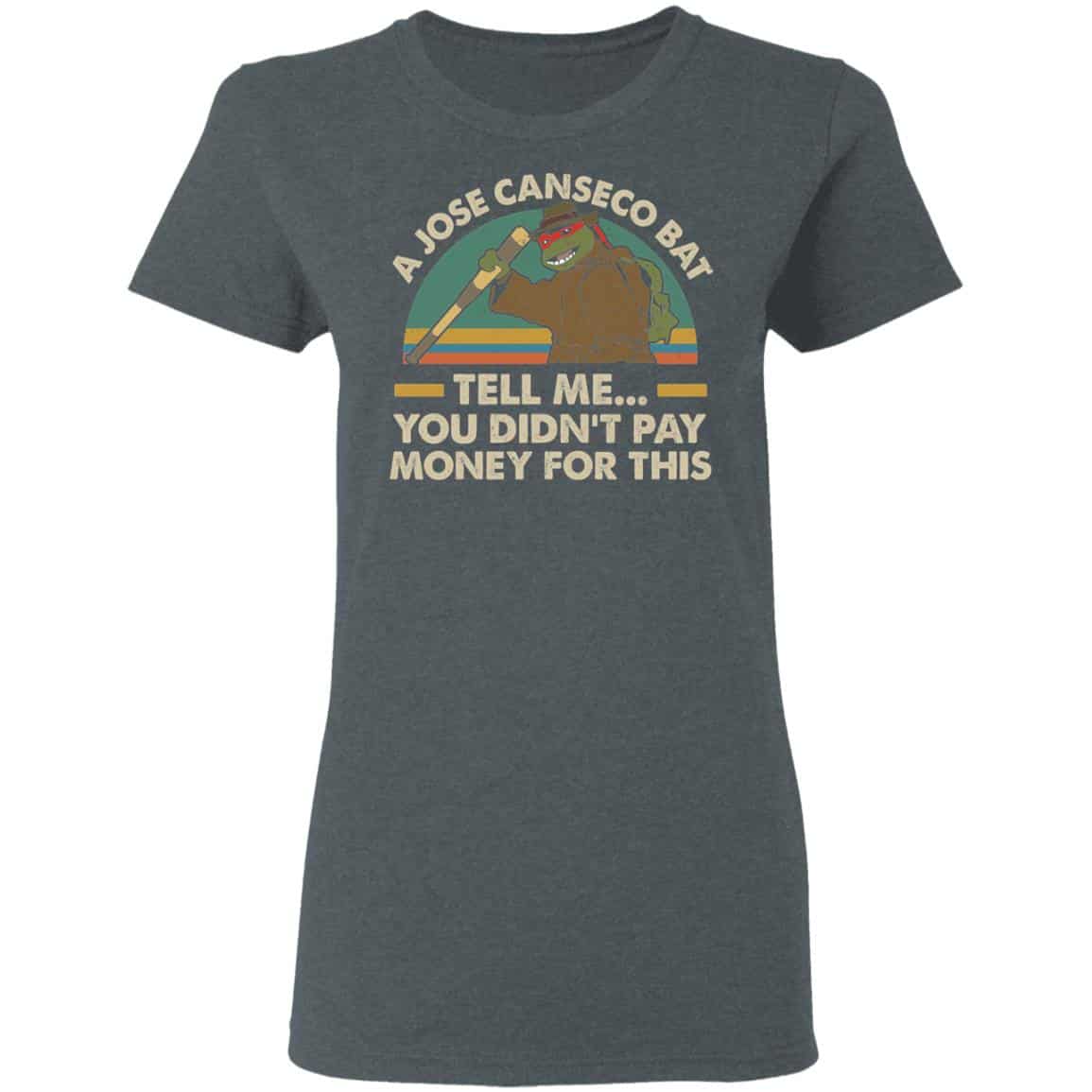A Jose Canseco Bat Tell Me You Didn’t Pay Money For This Shirt, Hoodie, Tank