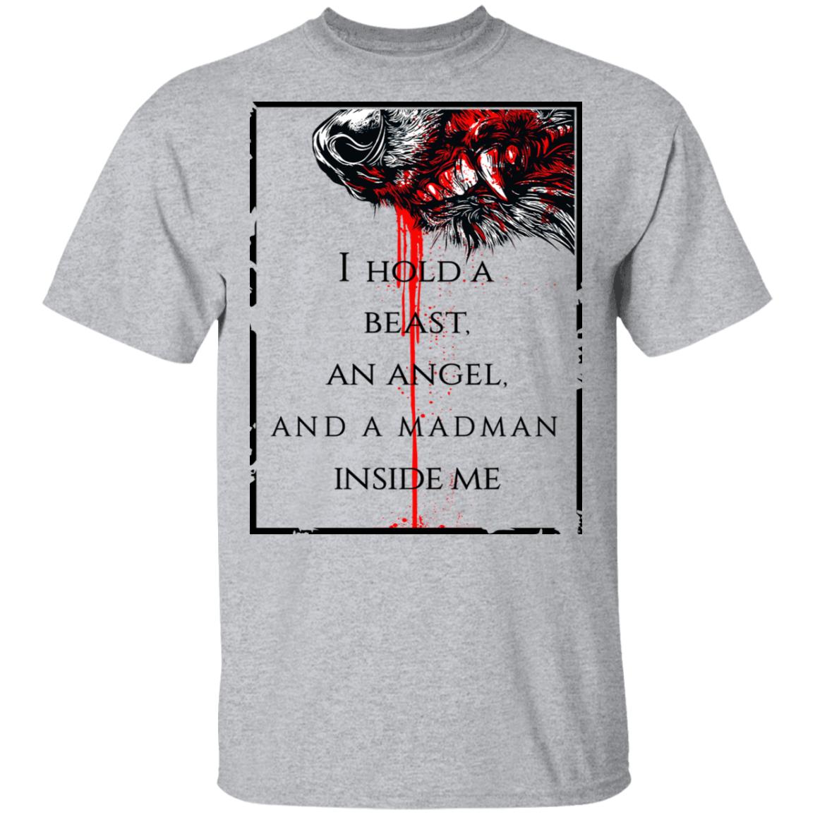 I Hold A Beast An Angel And A Madman Inside Me Shirt, Hoodie, Tank