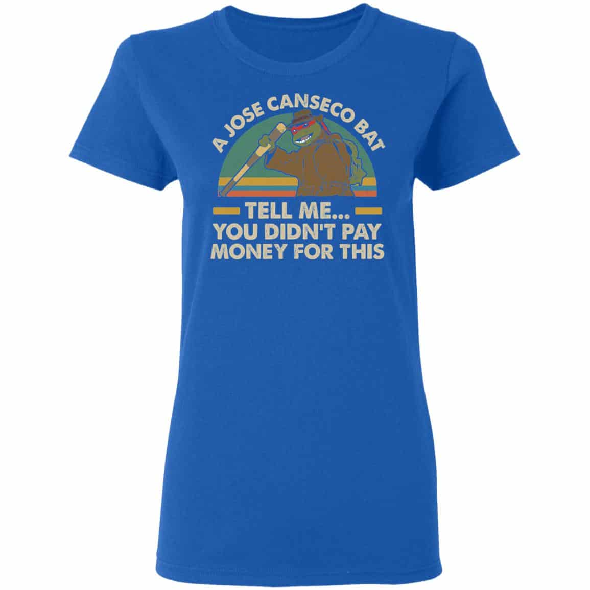A Jose Canseco Bat Tell Me You Didn’t Pay Money For This Shirt, Hoodie, Tank