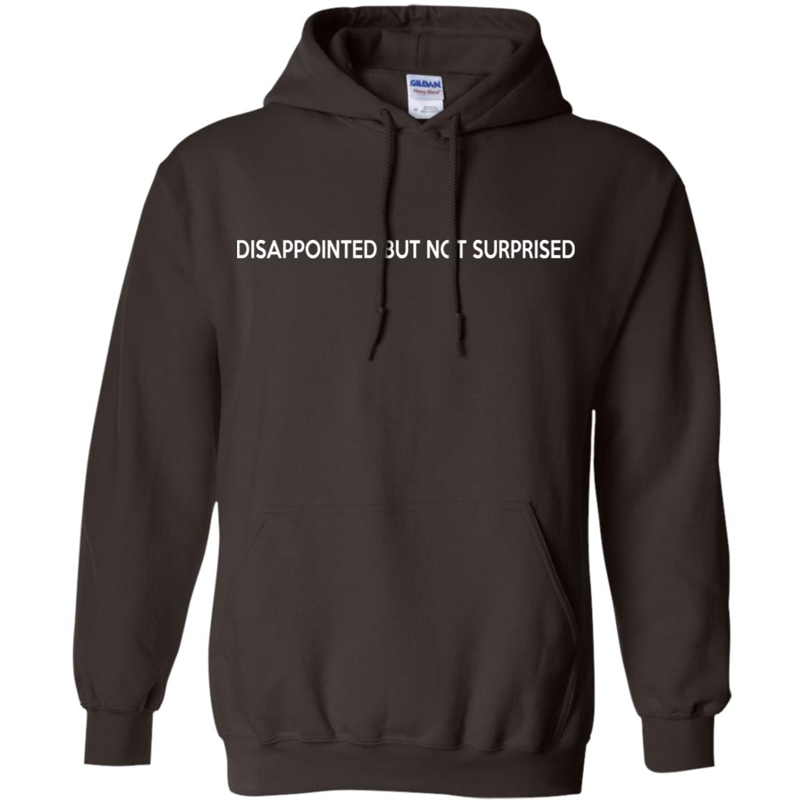 Disappointed But Not Surprised T-Shirts, Hoodie, Tank