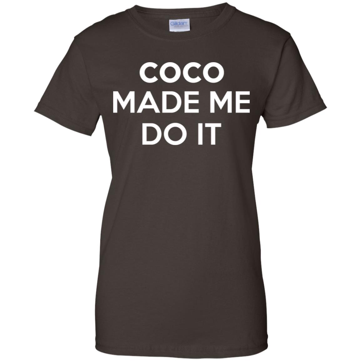 Coco Made Me Do It T-Shirts, Hoodie, Tank