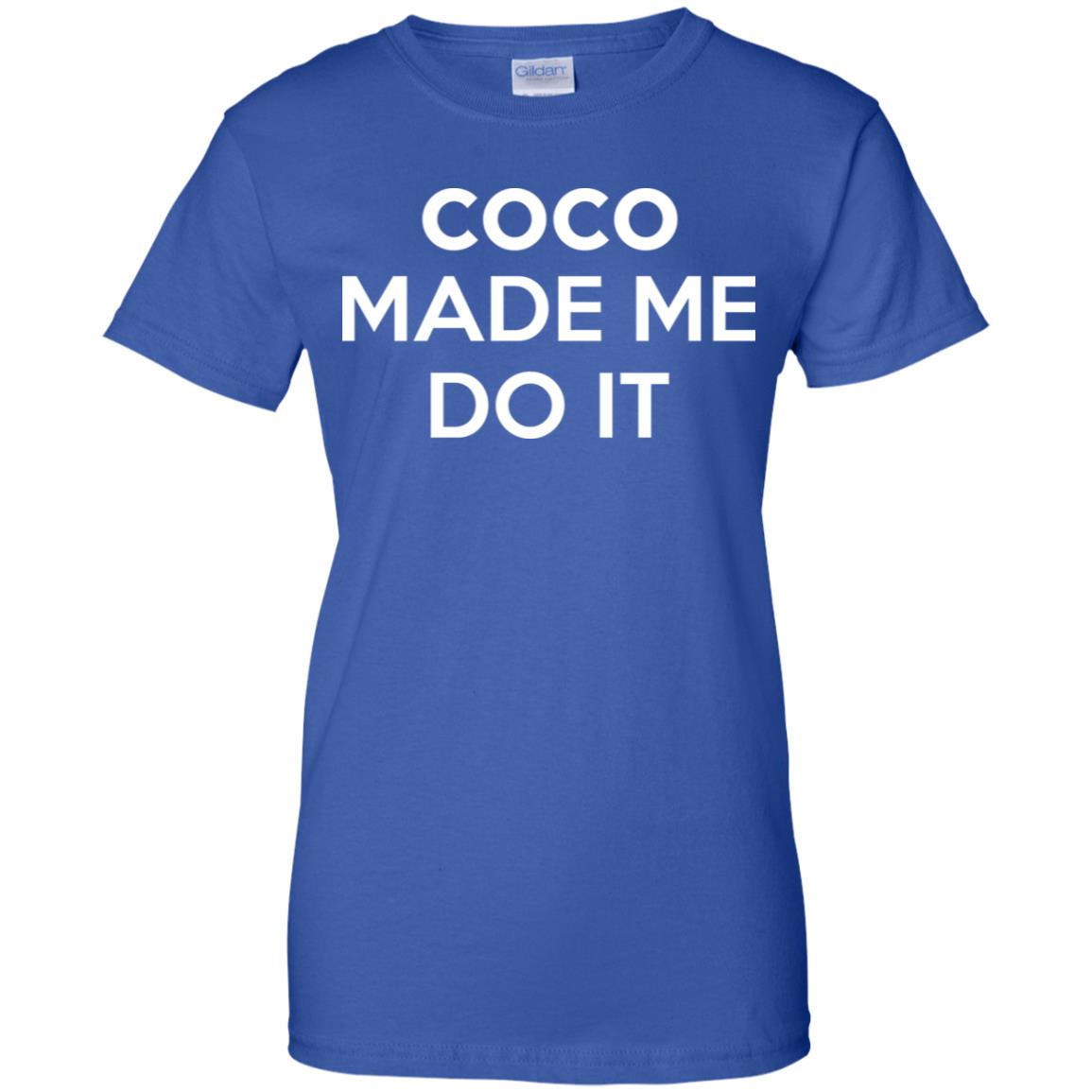 Coco Made Me Do It T-Shirts, Hoodie, Tank