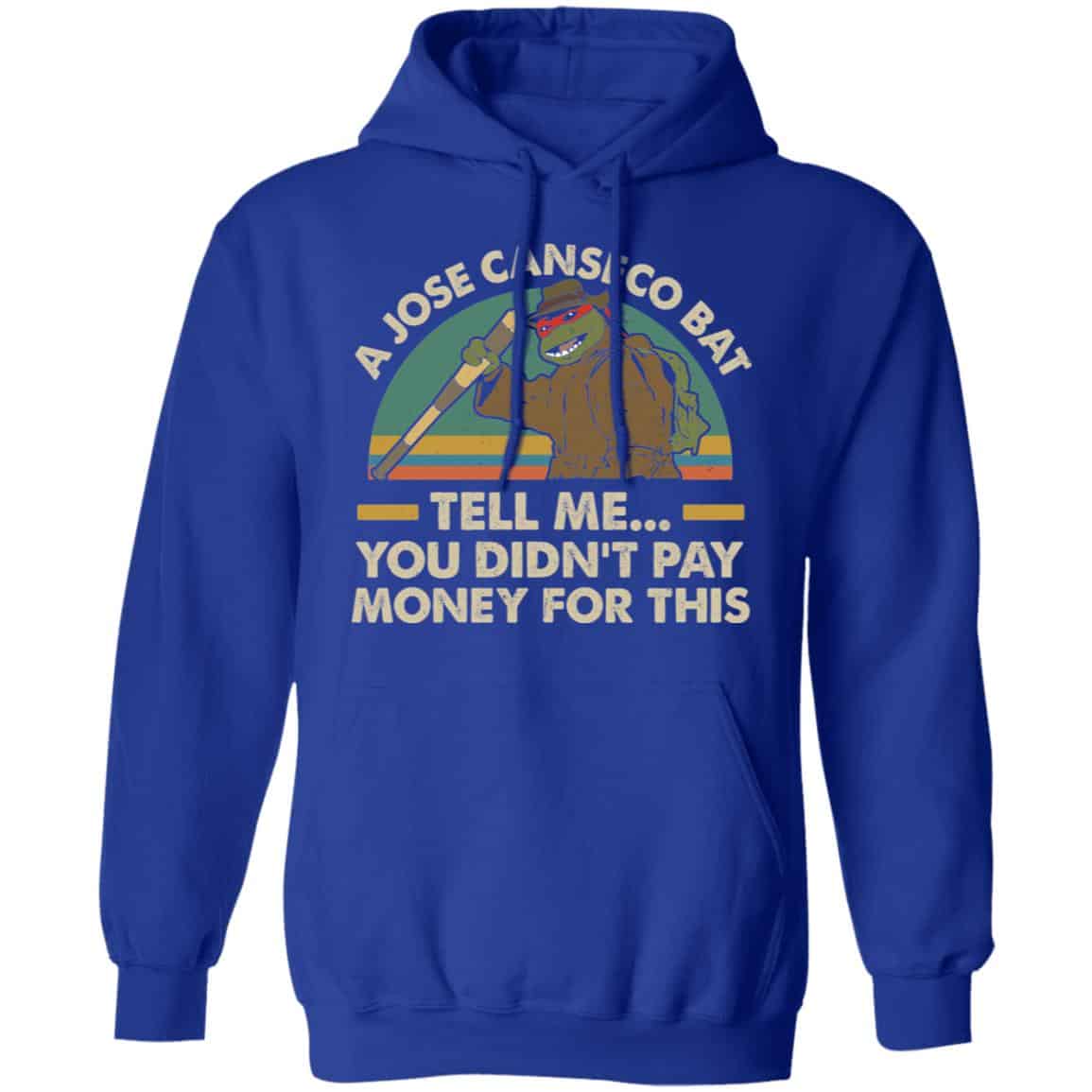 A Jose Canseco Bat Tell Me You Didn’t Pay Money For This Shirt, Hoodie, Tank