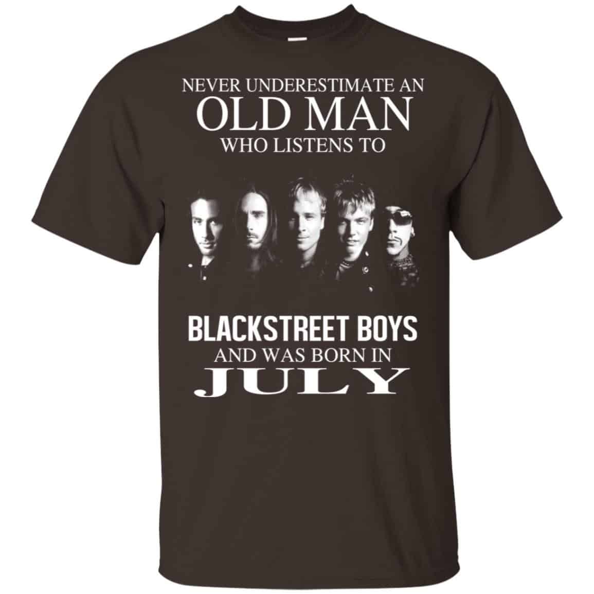 An Old Man Who Listens To Backstreet Boys And Was Born In July T-Shirts, Hoodie, Tank