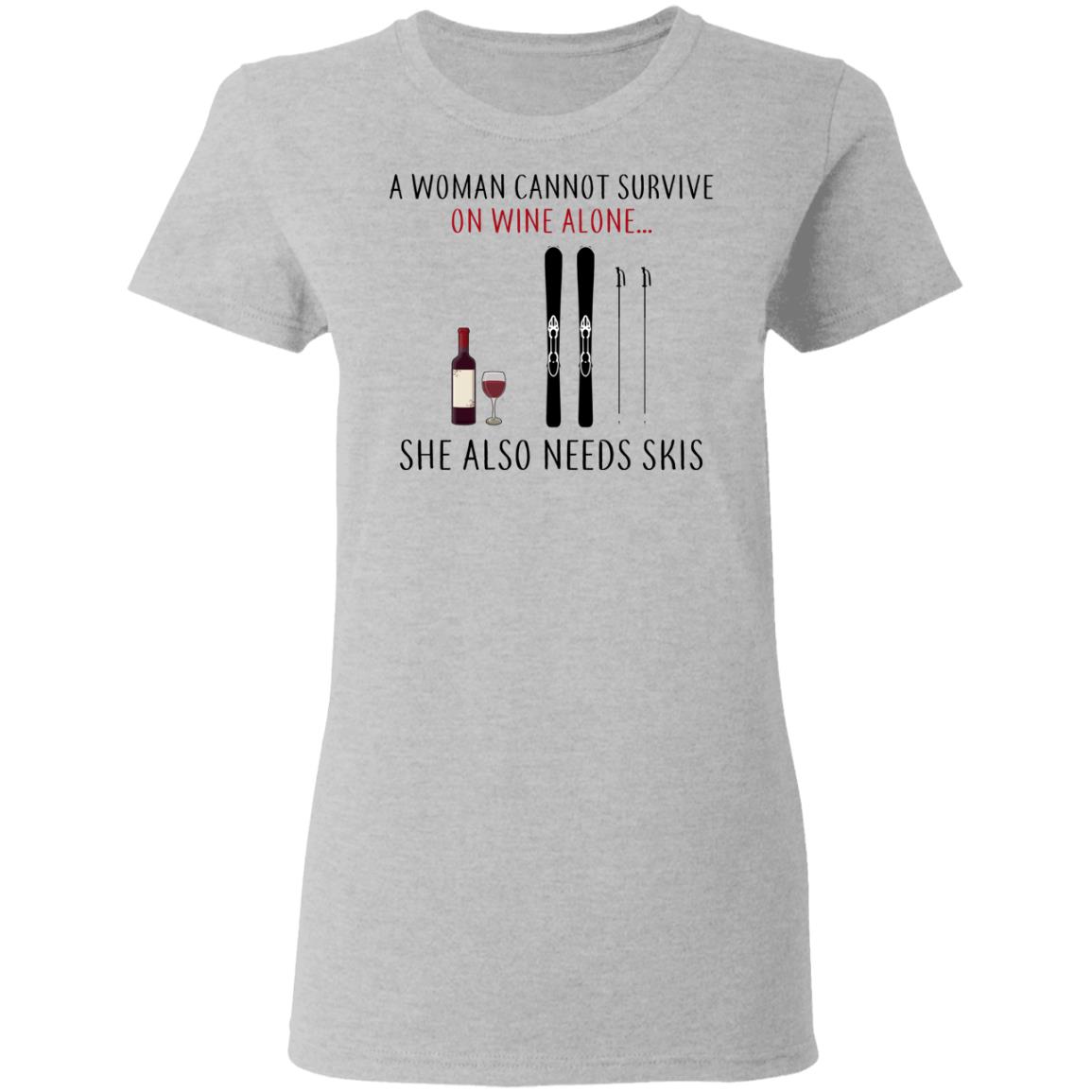 A Woman Cannot Survive On Wine Alone She Also Needs Skis Shirt, Hoodie, Tank