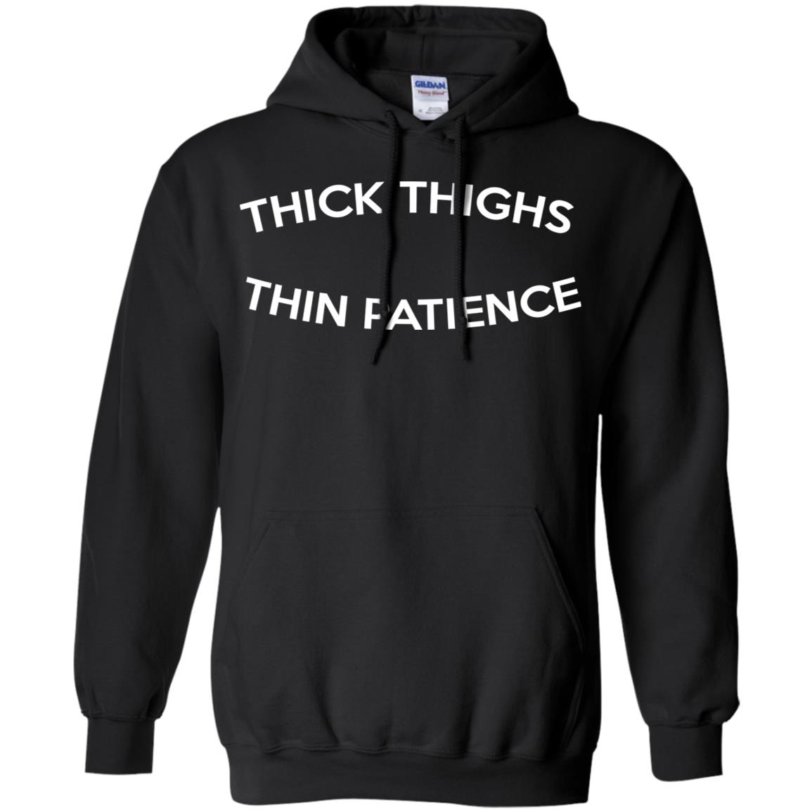 Thick Thighs Thin Patience T-Shirts, Hoodie, Tank