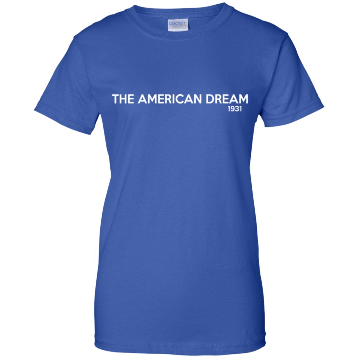 The American Dream 1931 T-Shirts, Hoodie, Tank